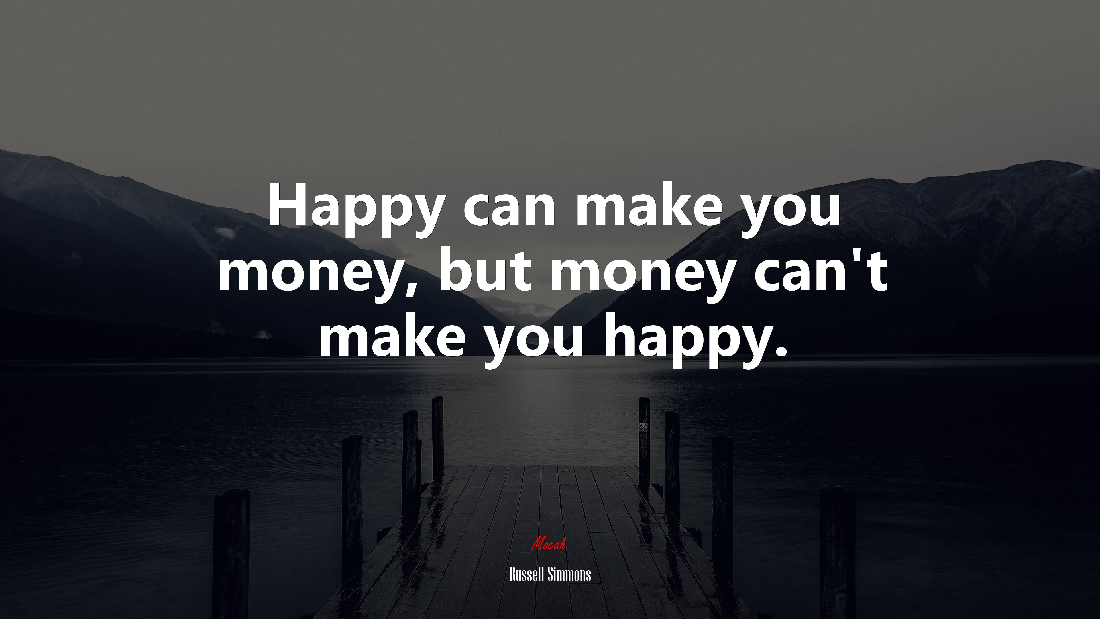 Happy can make you money, but money can’t make you happy. | Russell Simmons quote HD Wallpaper