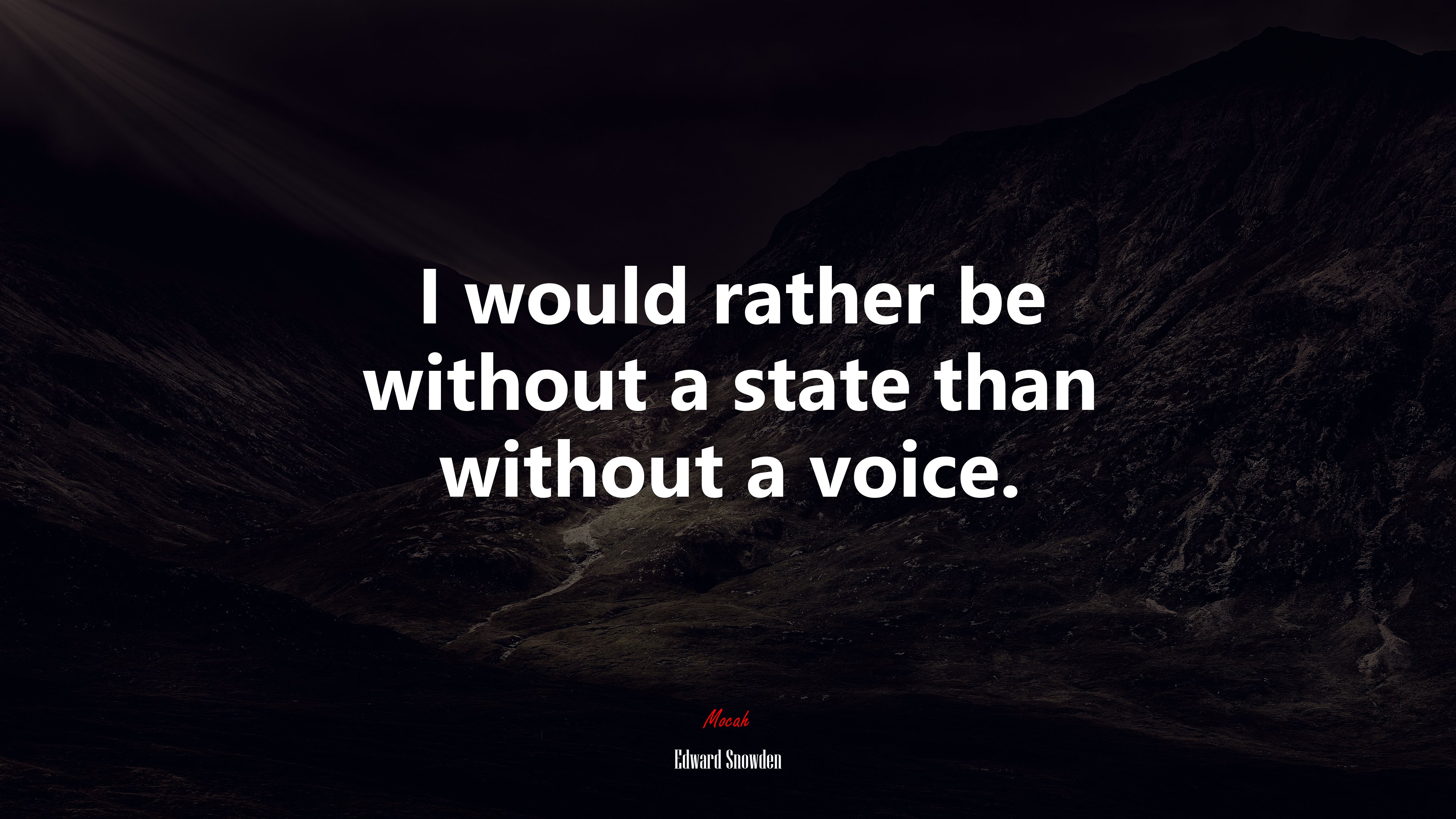 I would rather be without a state than without a voice. | Edward Snowden quote HD Wallpaper