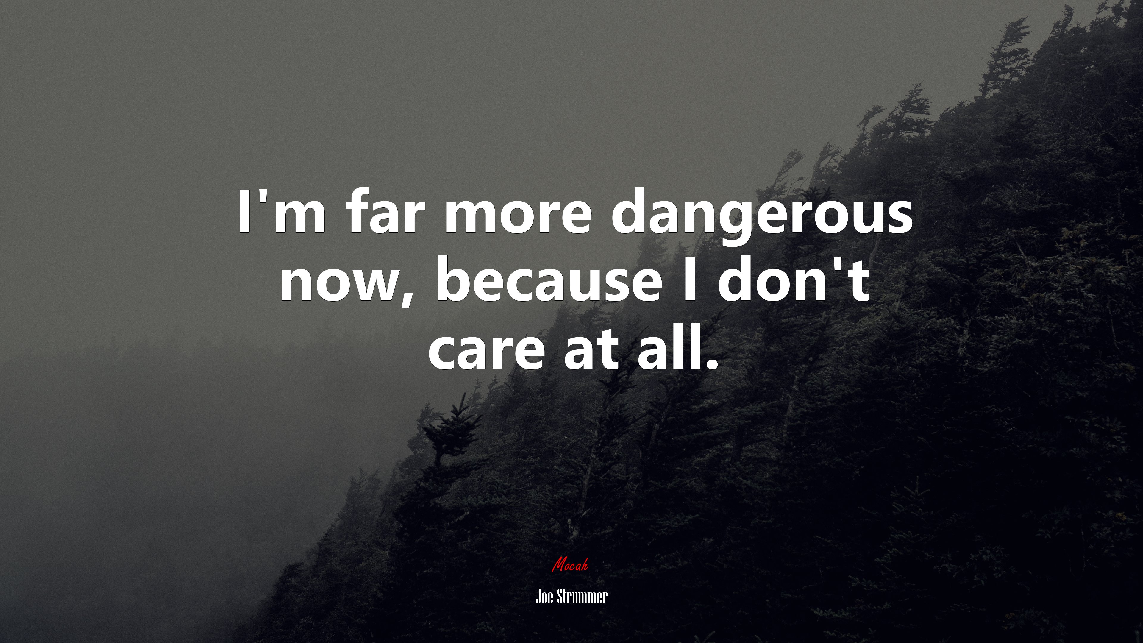 I’m far more dangerous now, because I don’t care at all. | Joe Strummer quote HD Wallpaper