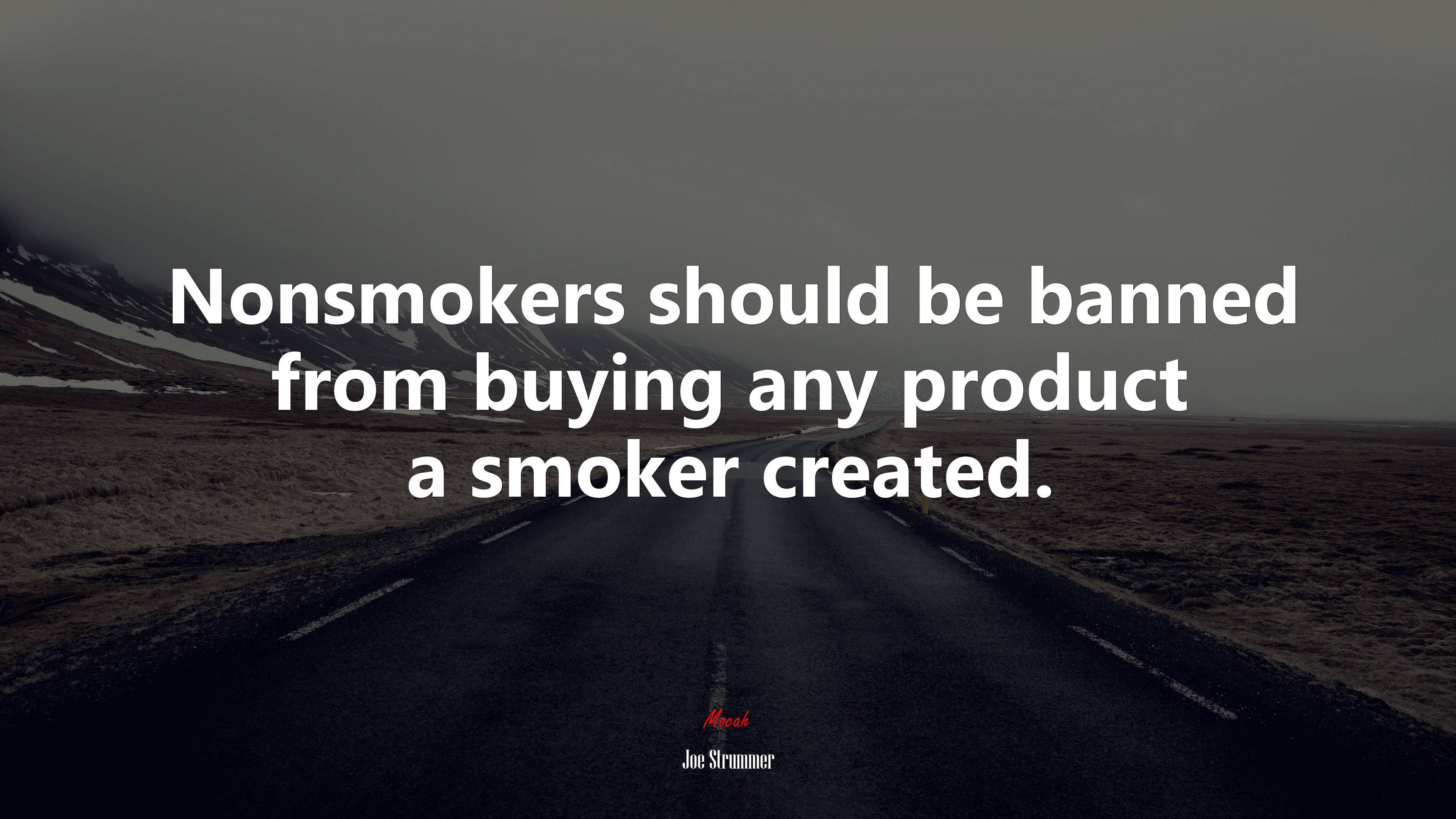 Nonsmokers should be banned from buying any product a smoker created. | Joe Strummer quote HD Wallpaper