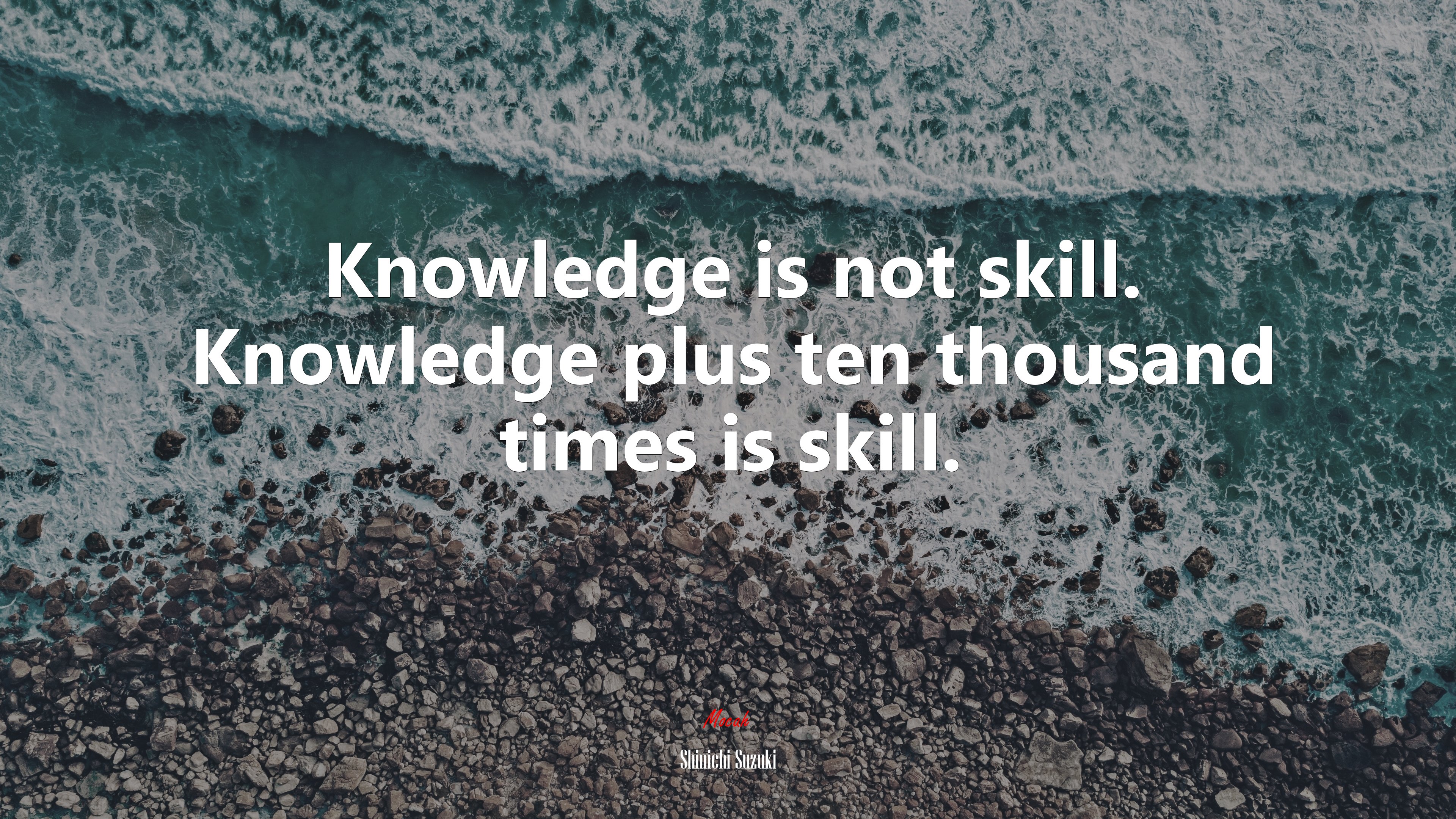 Knowledge is not skill. Knowledge plus ten thousand times is skill. | Shinichi Suzuki quote HD Wallpaper