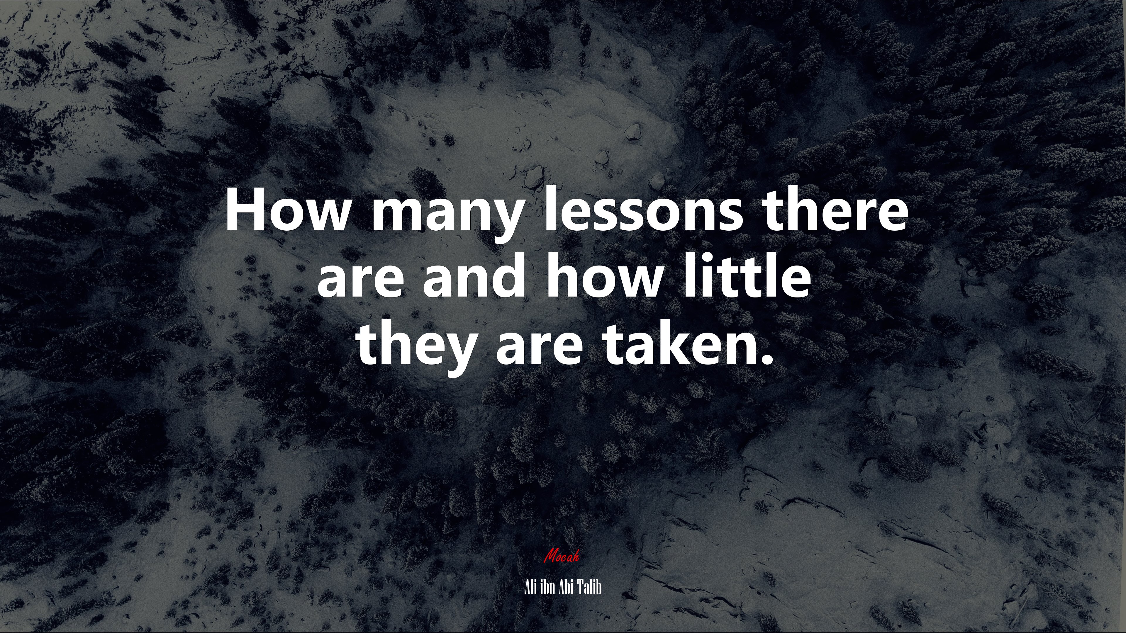 How many lessons there are and how little they are taken. | Ali ibn Abi Talib quote HD Wallpaper