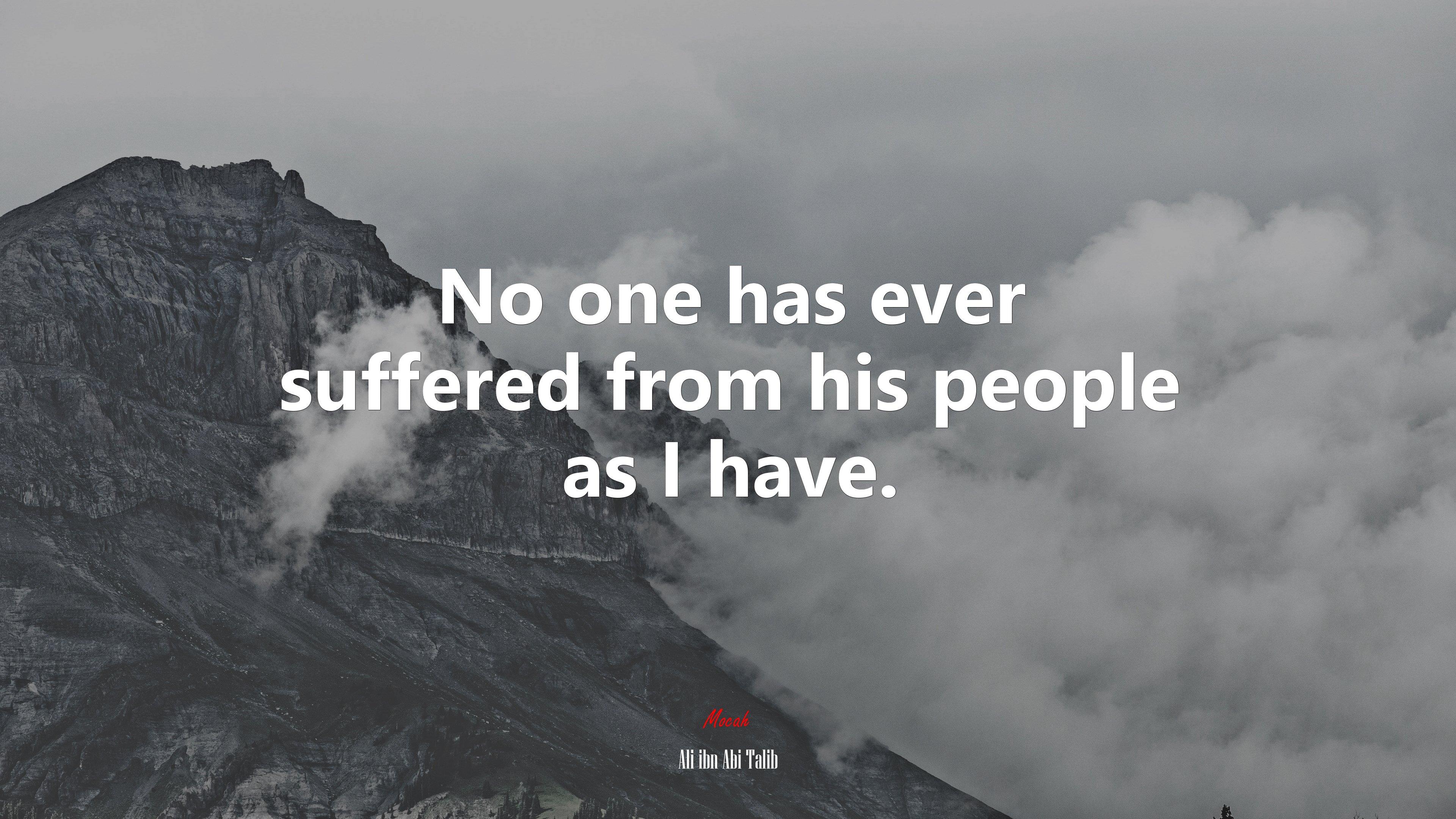 No one has ever suffered from his people as I have. | Ali ibn Abi Talib quote HD Wallpaper