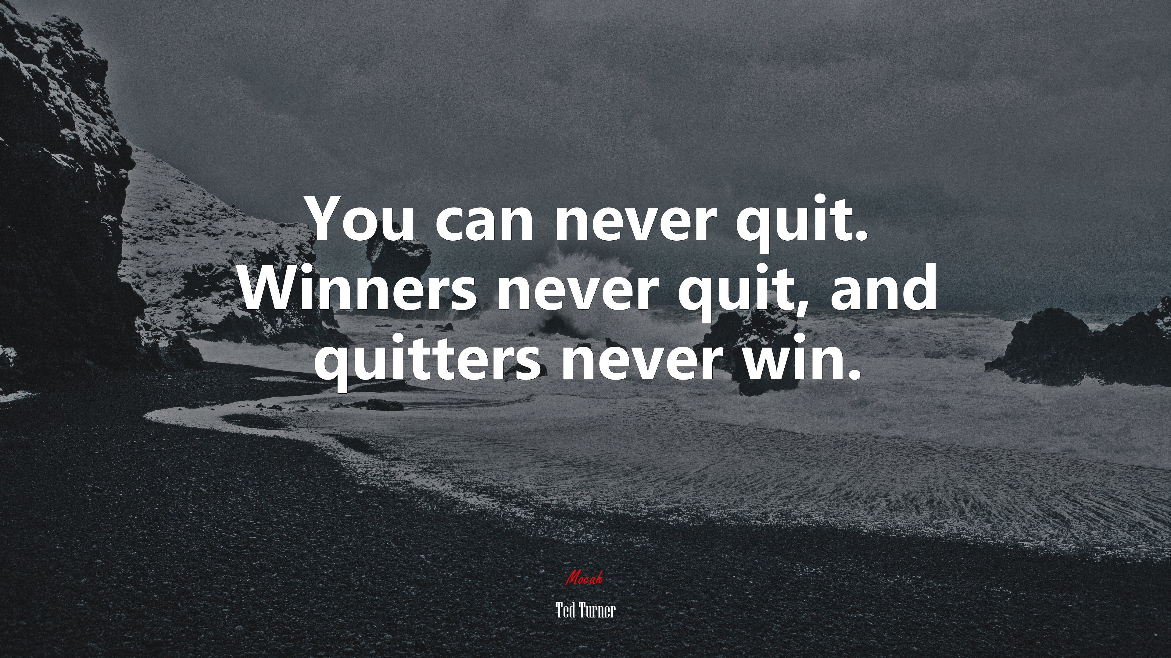You can never quit. Winners never quit, and quitters never win. | Ted Turner quote HD Wallpaper