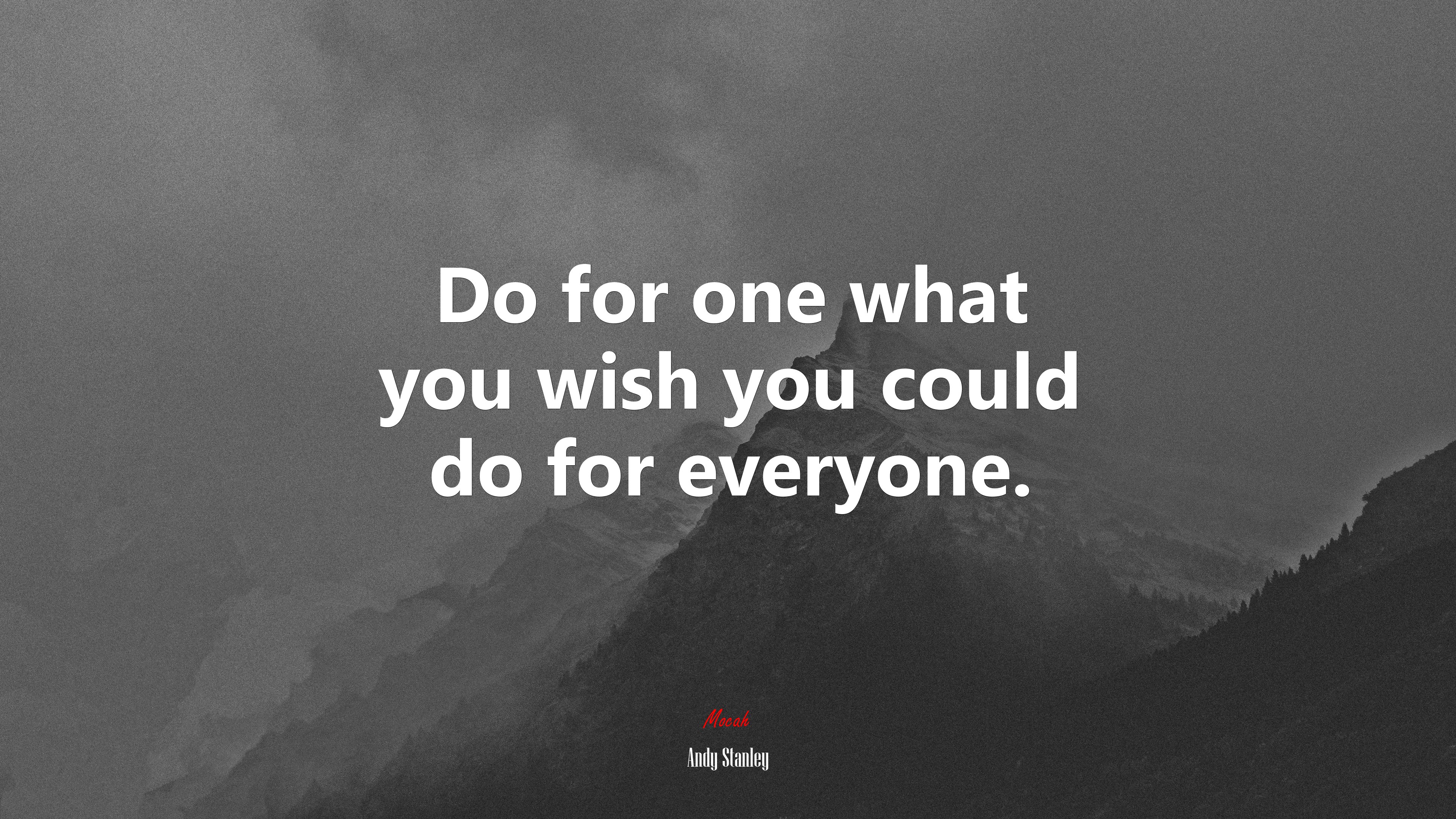 Do for one what you wish you could do for everyone. | Andy Stanley quote HD Wallpaper