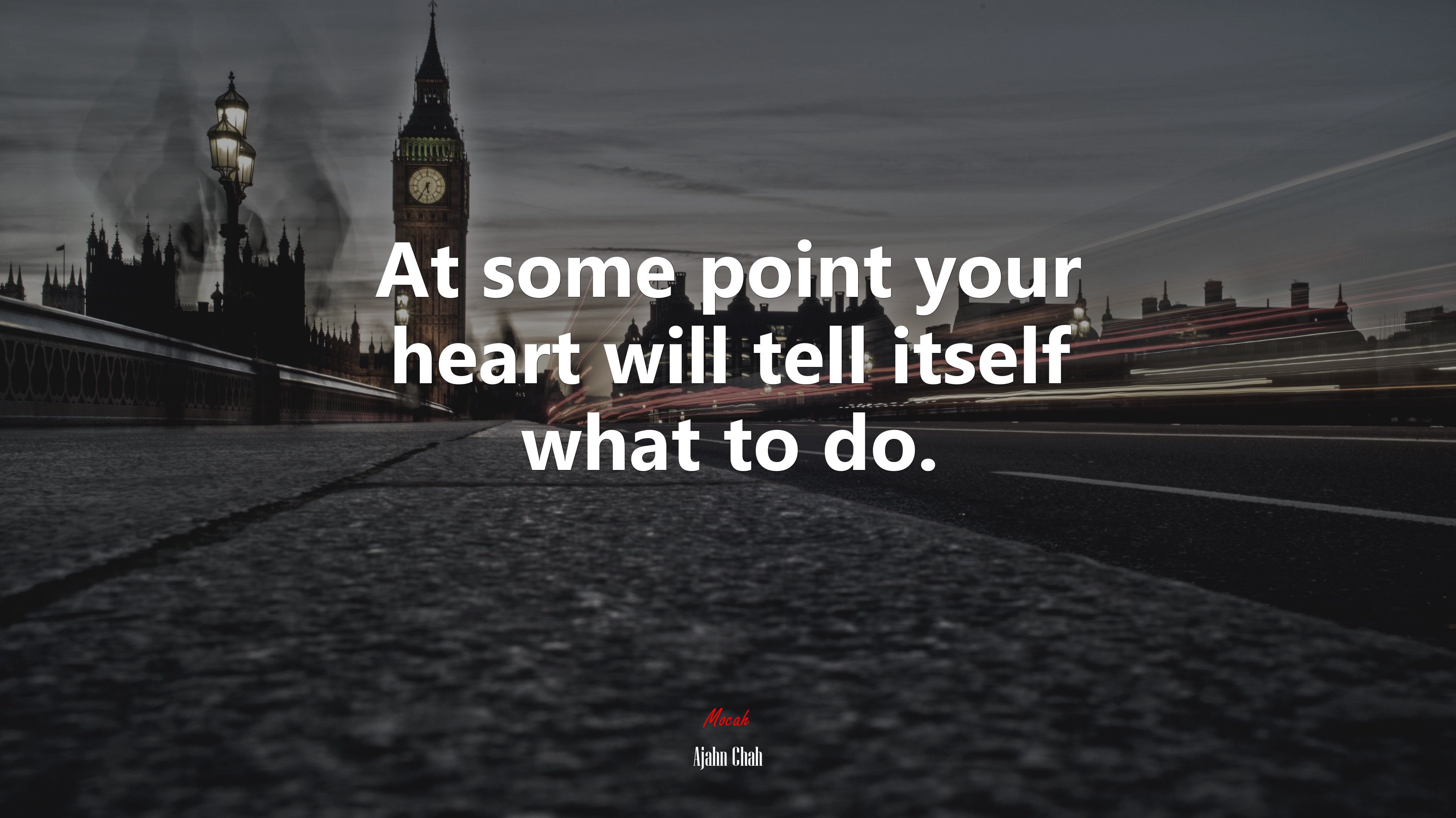 At some point your heart will tell itself what to do. | Ajahn Chah quote HD Wallpaper