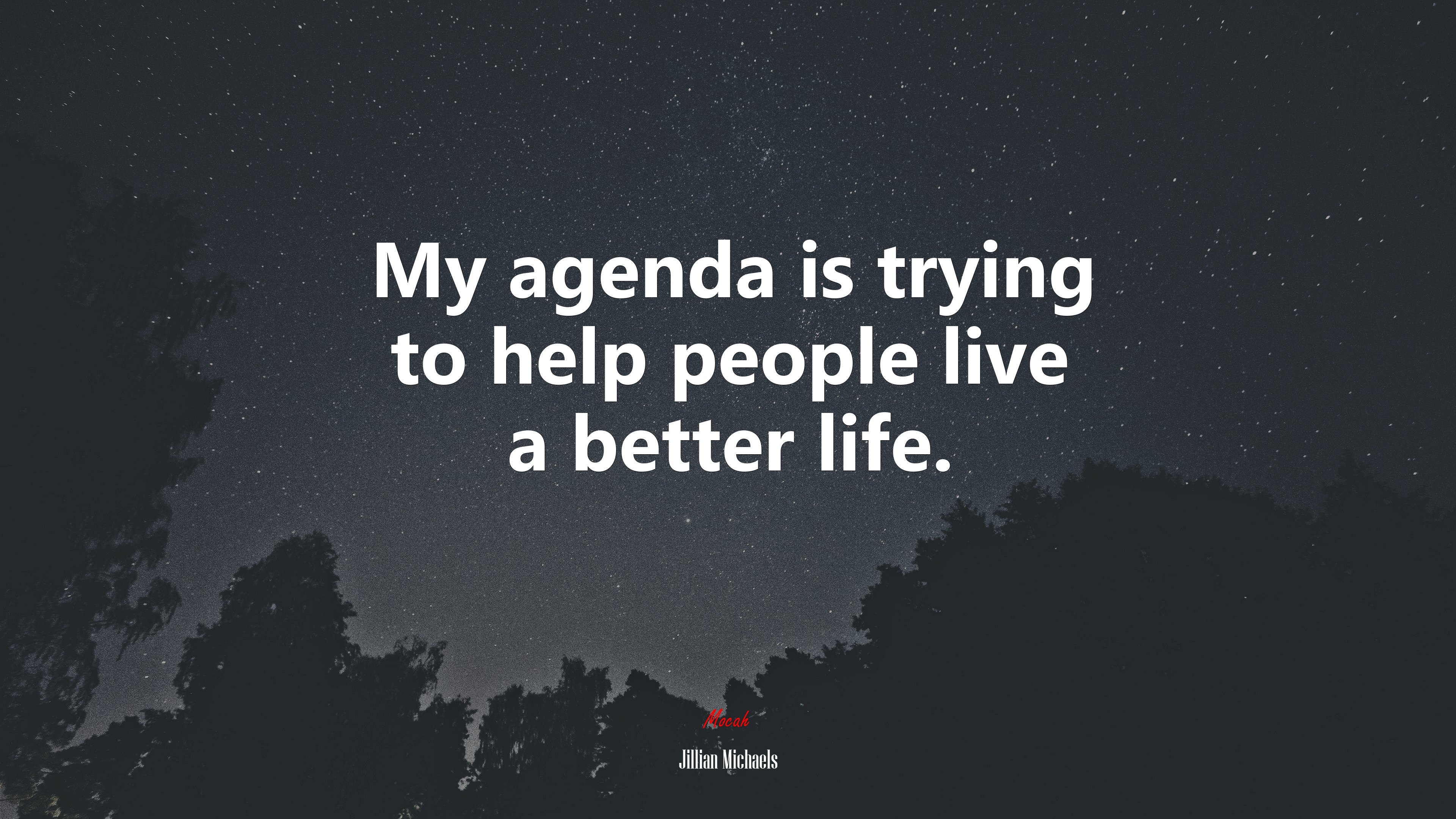 My agenda is trying to help people live a better life. | Jillian Michaels quote HD Wallpaper