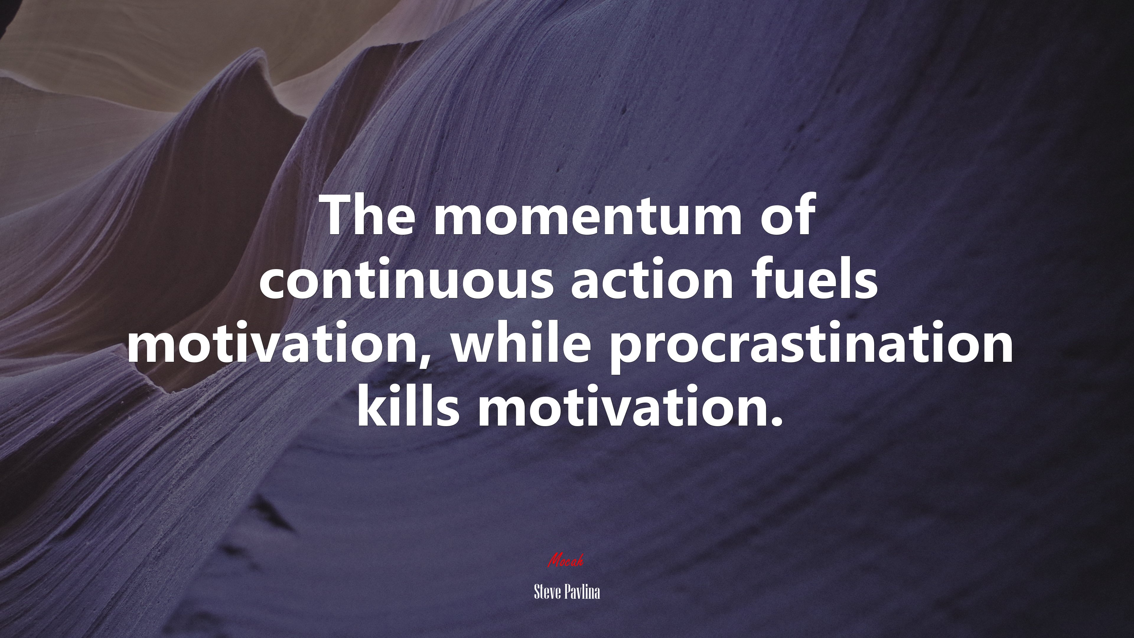 The momentum of continuous action fuels motivation, while procrastination kills motivation. | Steve Pavlina quote HD Wallpaper