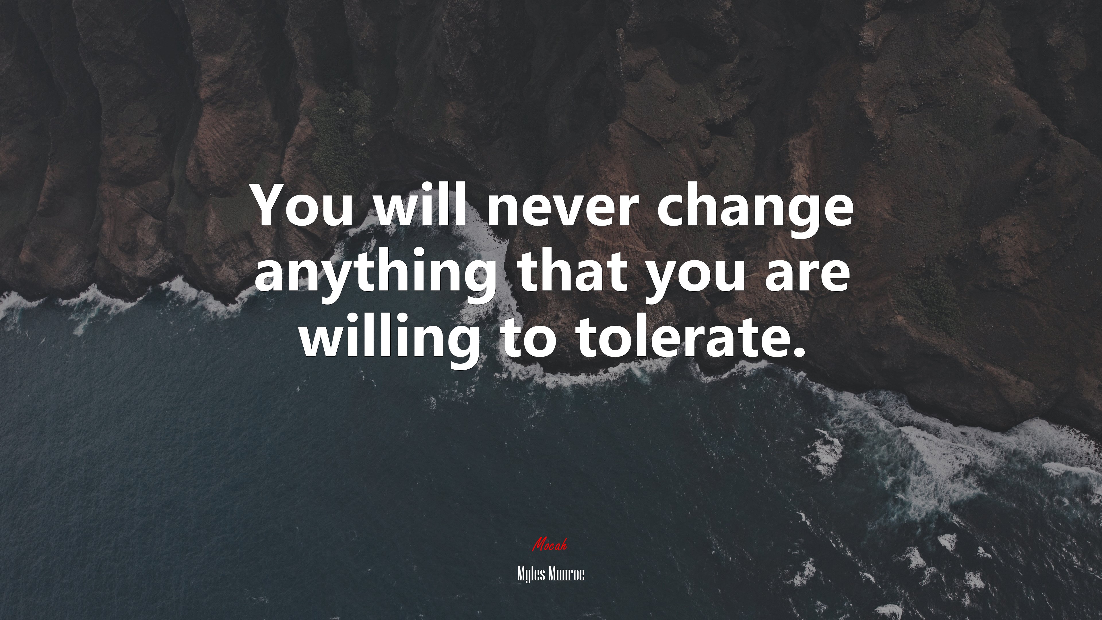 You will never change anything that you are willing to tolerate. | Myles Munroe quote HD Wallpaper