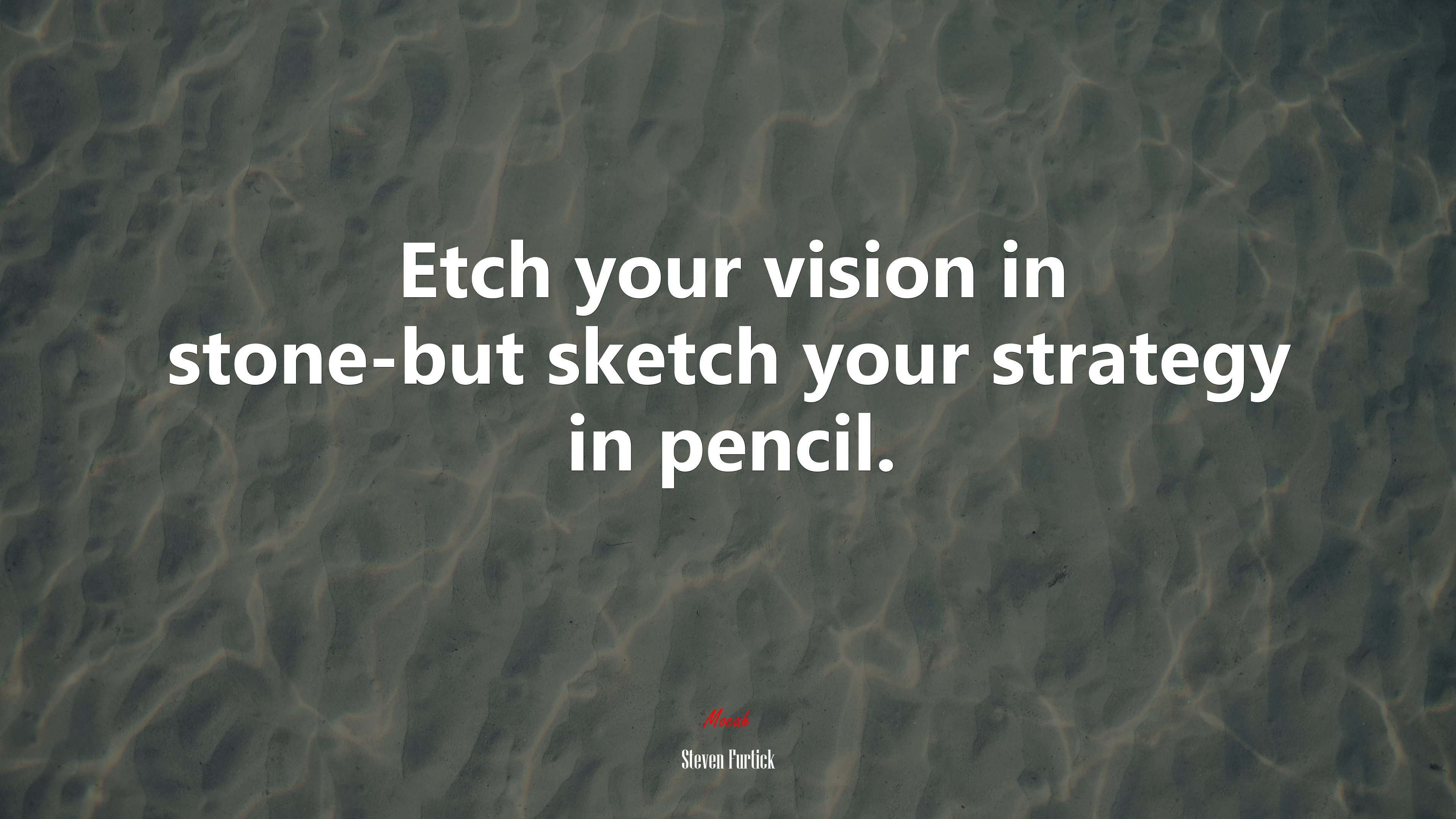 Etch your vision in stone-but sketch your strategy in pencil. | Steven Furtick quote HD Wallpaper