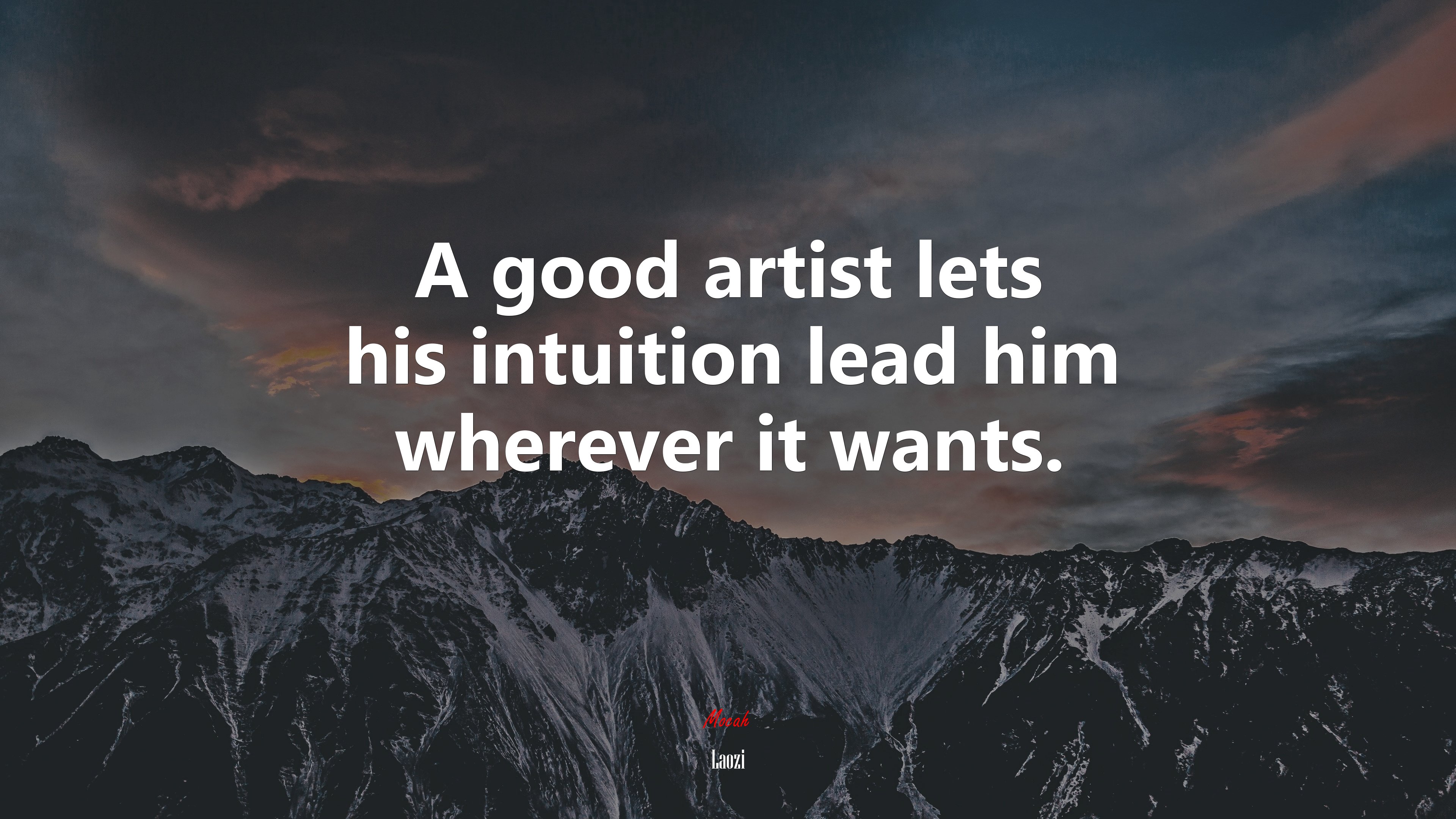 A good artist lets his intuition lead him wherever it wants. | Laozi quote HD Wallpaper