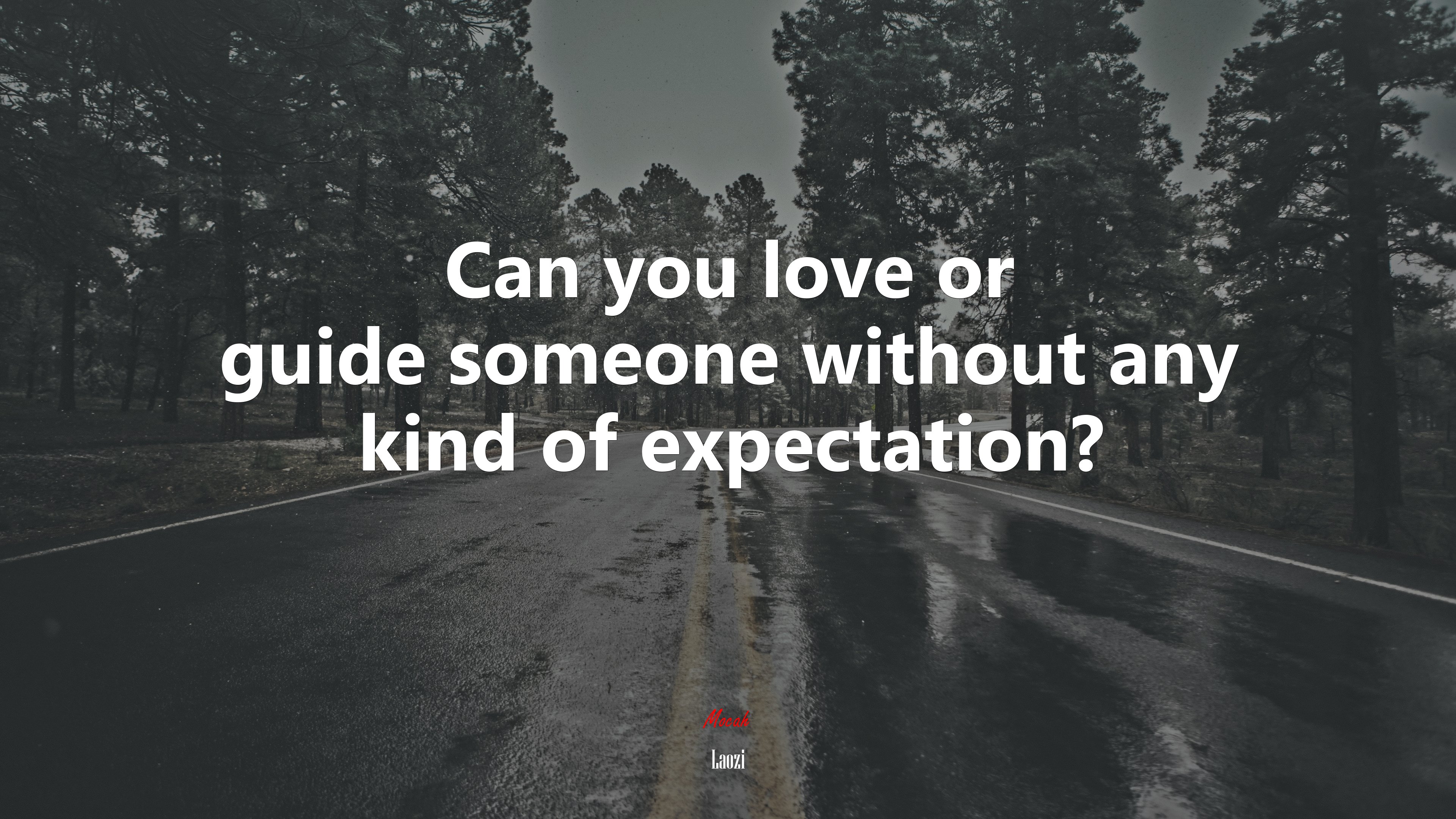 Can you love or guide someone without any kind of expectation? | Laozi quote HD Wallpaper