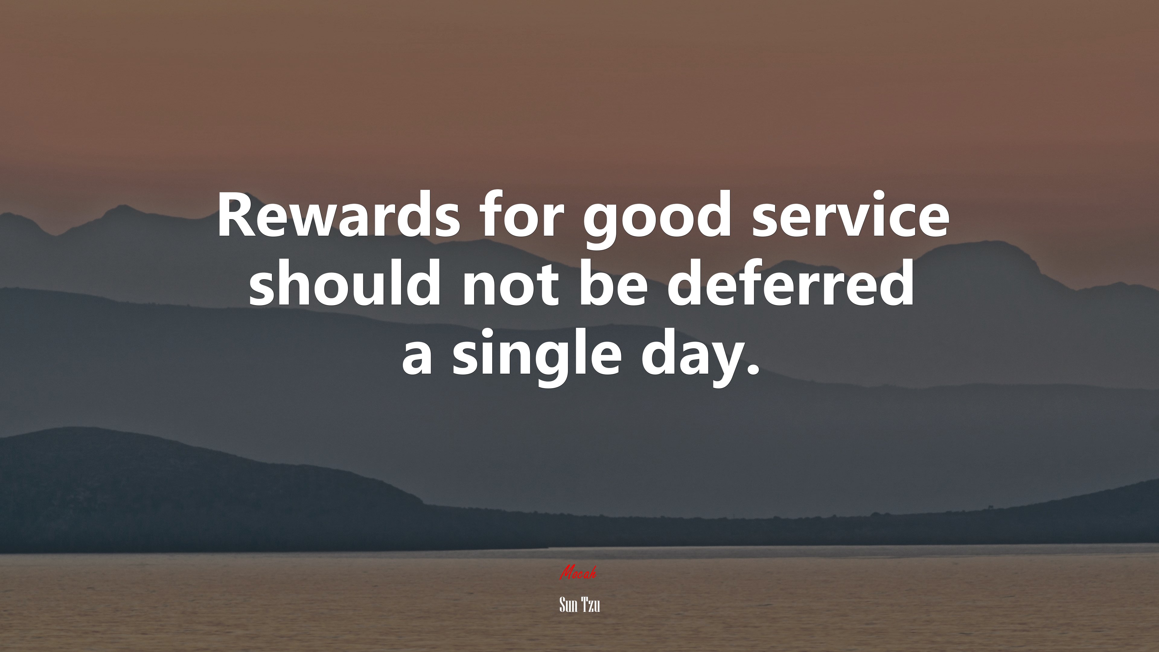 Rewards for good service should not be deferred a single day. | Sun Tzu quote HD Wallpaper