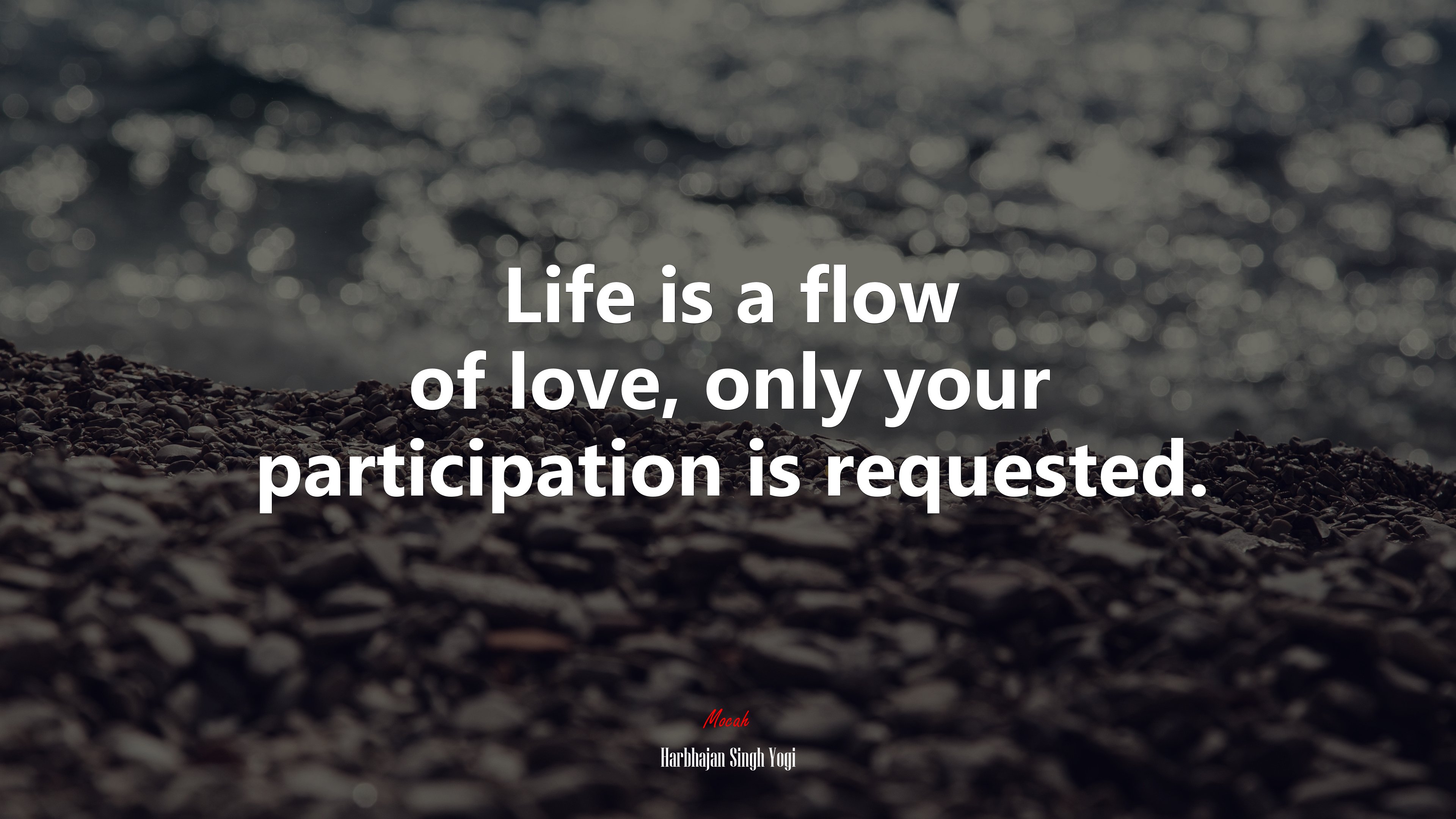 Life is a flow of love, only your participation is requested. | Harbhajan Singh Yogi quote HD Wallpaper