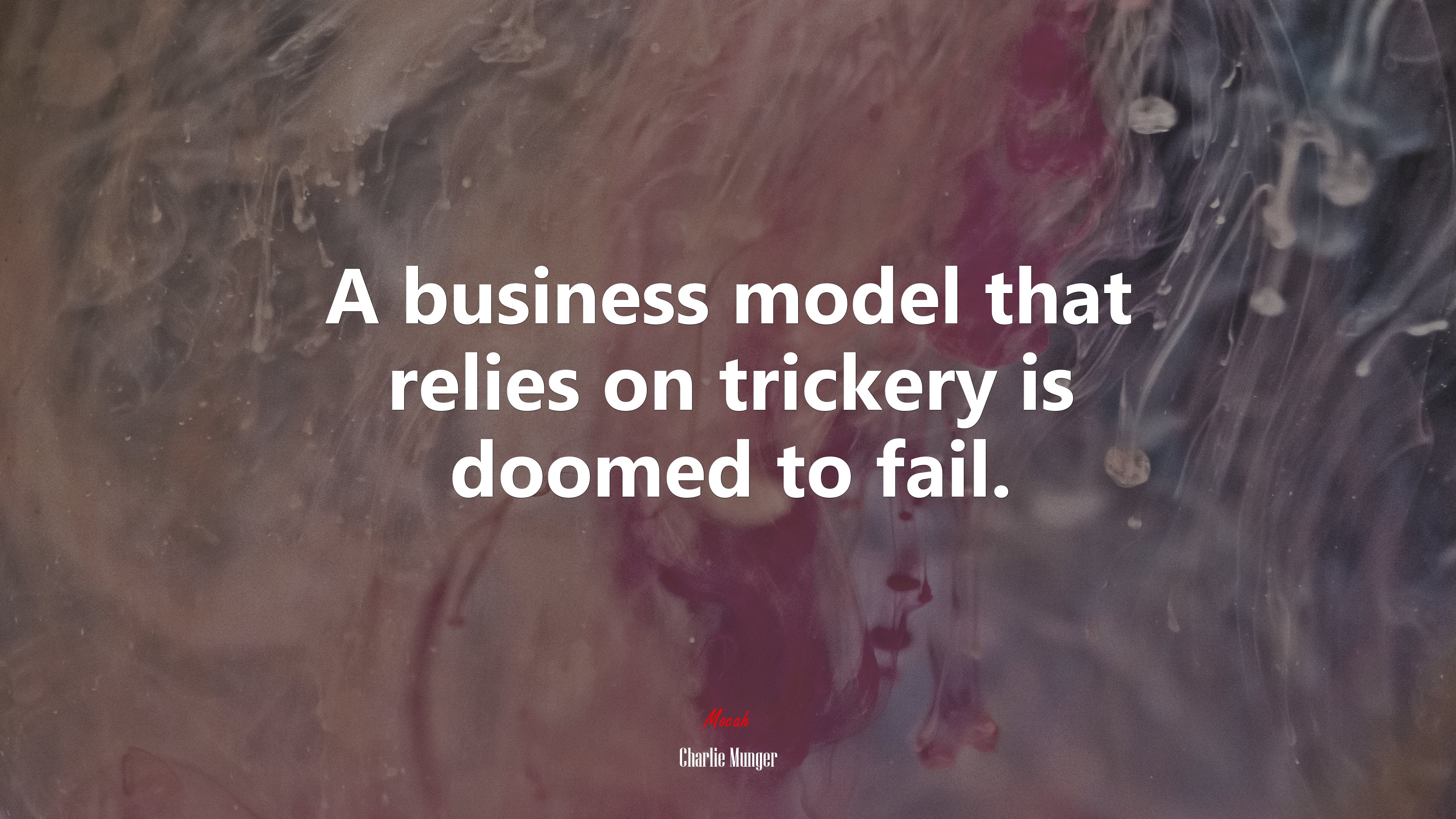 A business model that relies on trickery is doomed to fail. | Charlie Munger quote HD Wallpaper