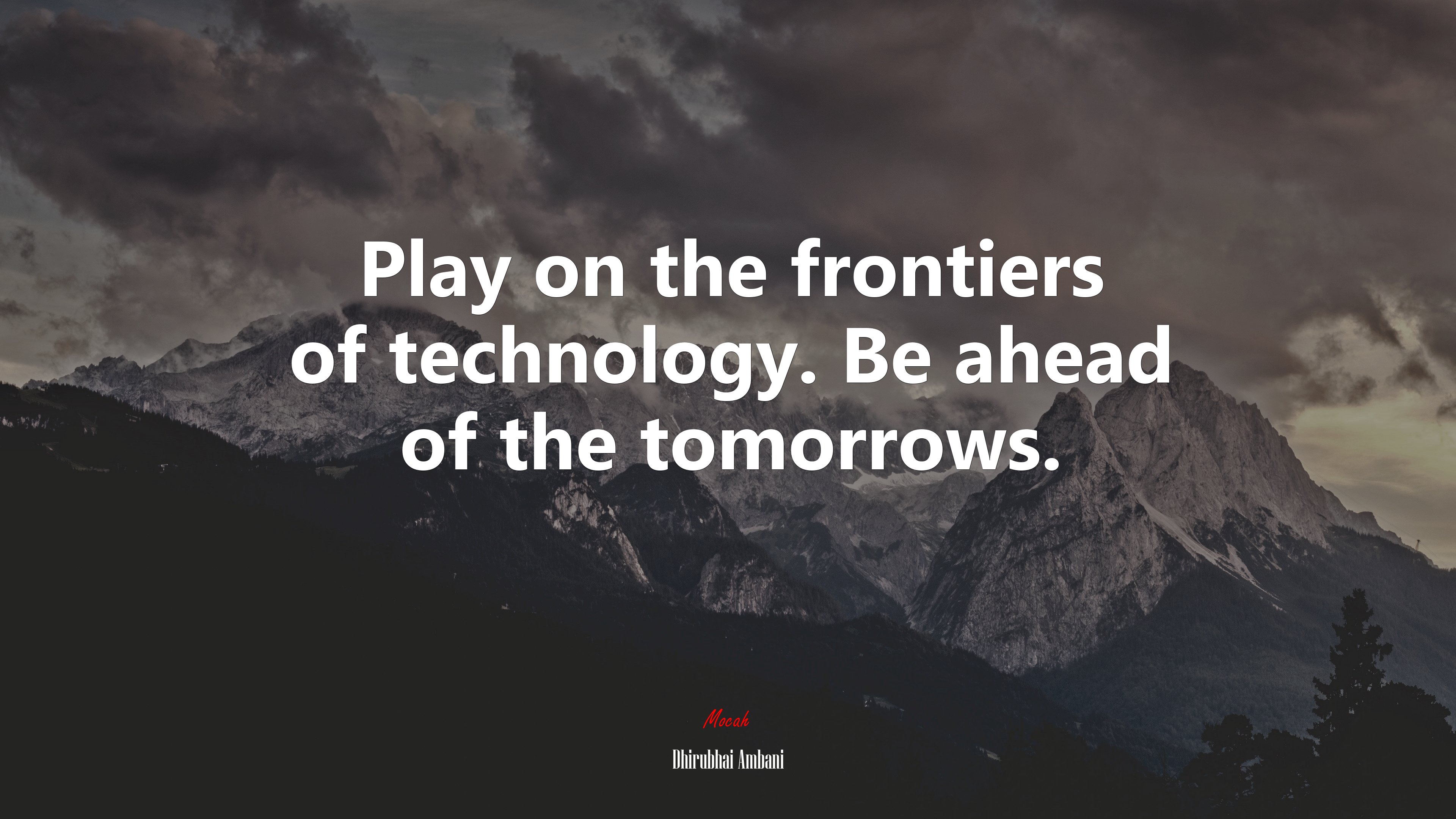 Play on the frontiers of technology. Be ahead of the tomorrows. | Dhirubhai Ambani quote HD Wallpaper
