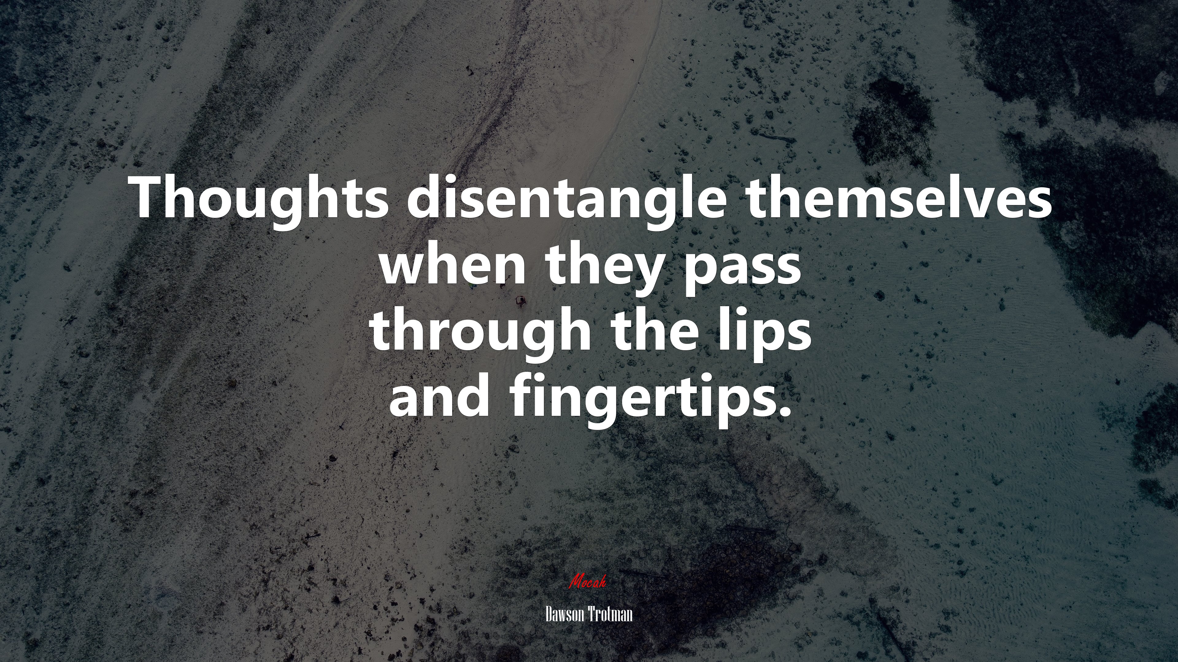 Thoughts disentangle themselves when they pass through the lips and fingertips. | Dawson Trotman quote HD Wallpaper