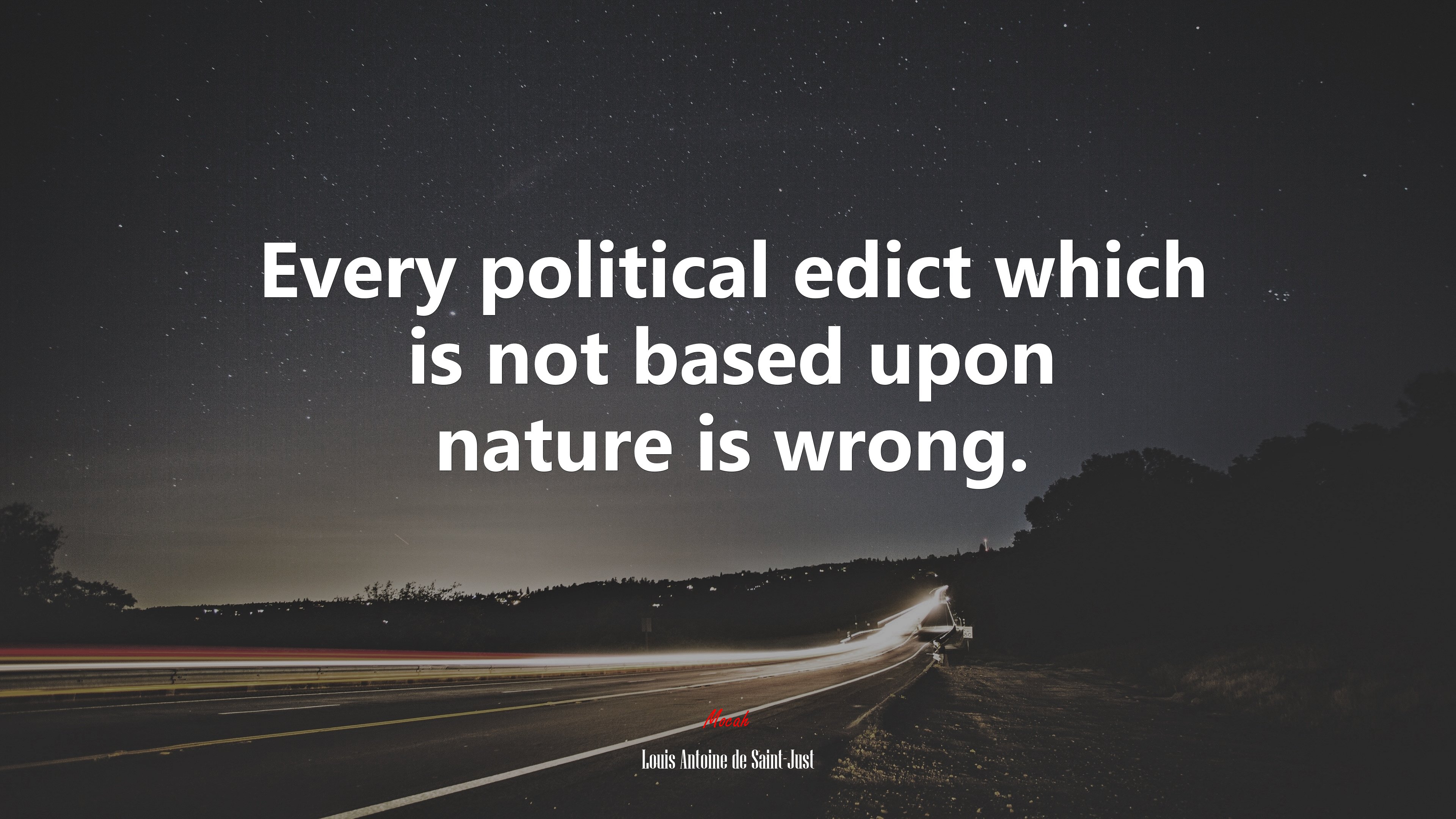 Every political edict which is not based upon nature is wrong. | Louis Antoine de Saint-Just quote HD Wallpaper