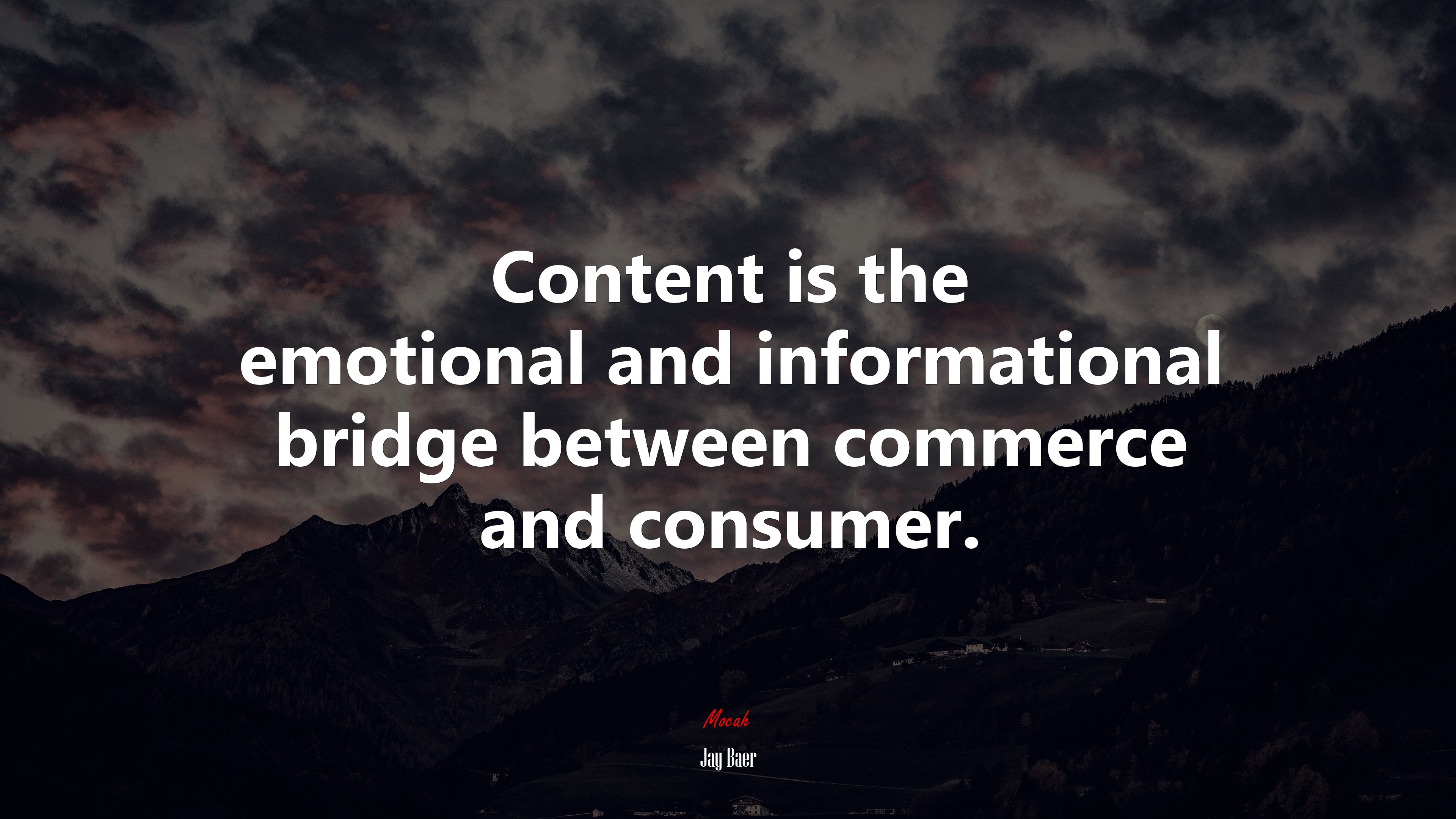 Content is the emotional and informational bridge between commerce and consumer. | Jay Baer quote HD Wallpaper
