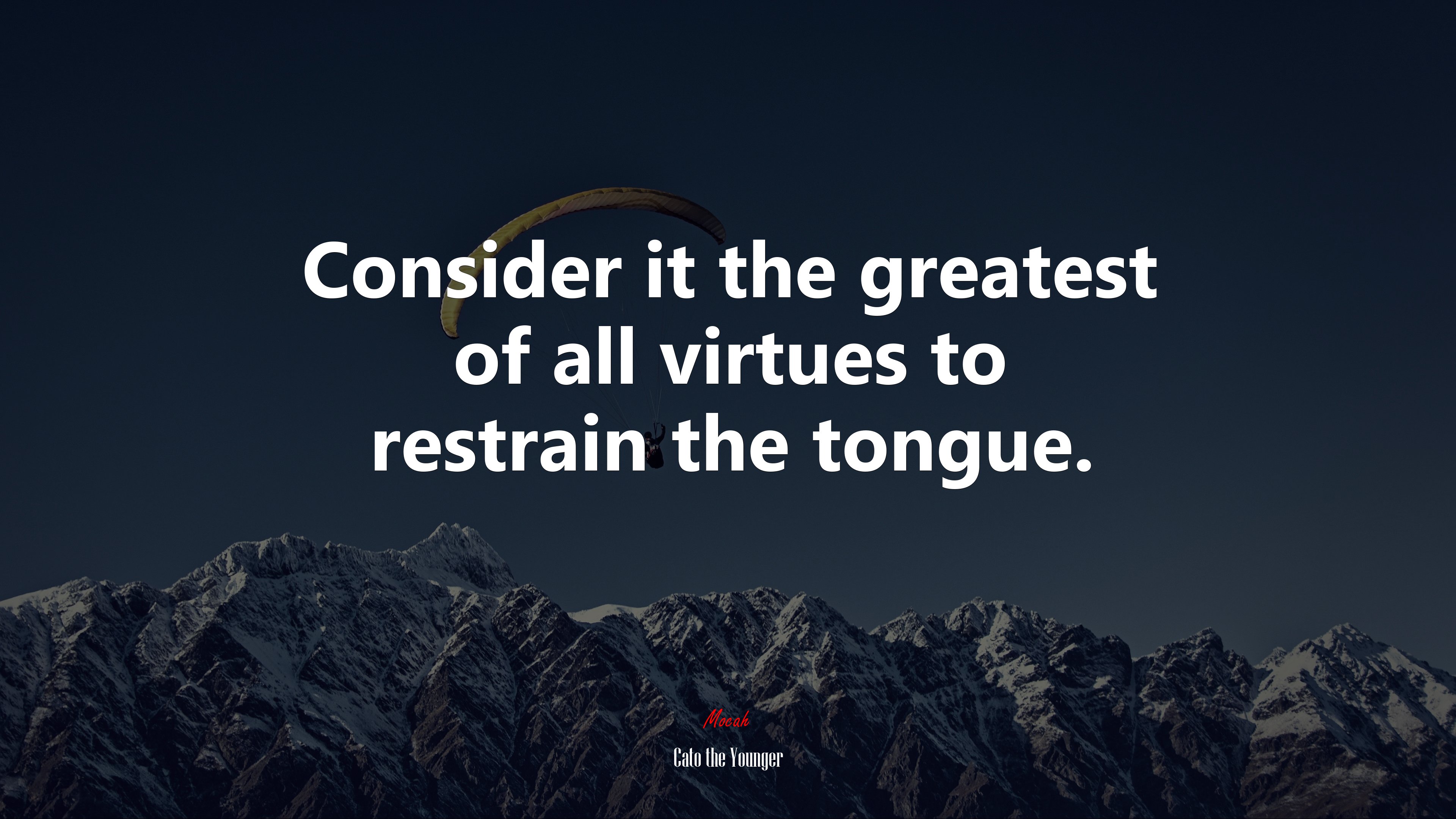 Consider it the greatest of all virtues to restrain the tongue. | Cato the Younger quote HD Wallpaper