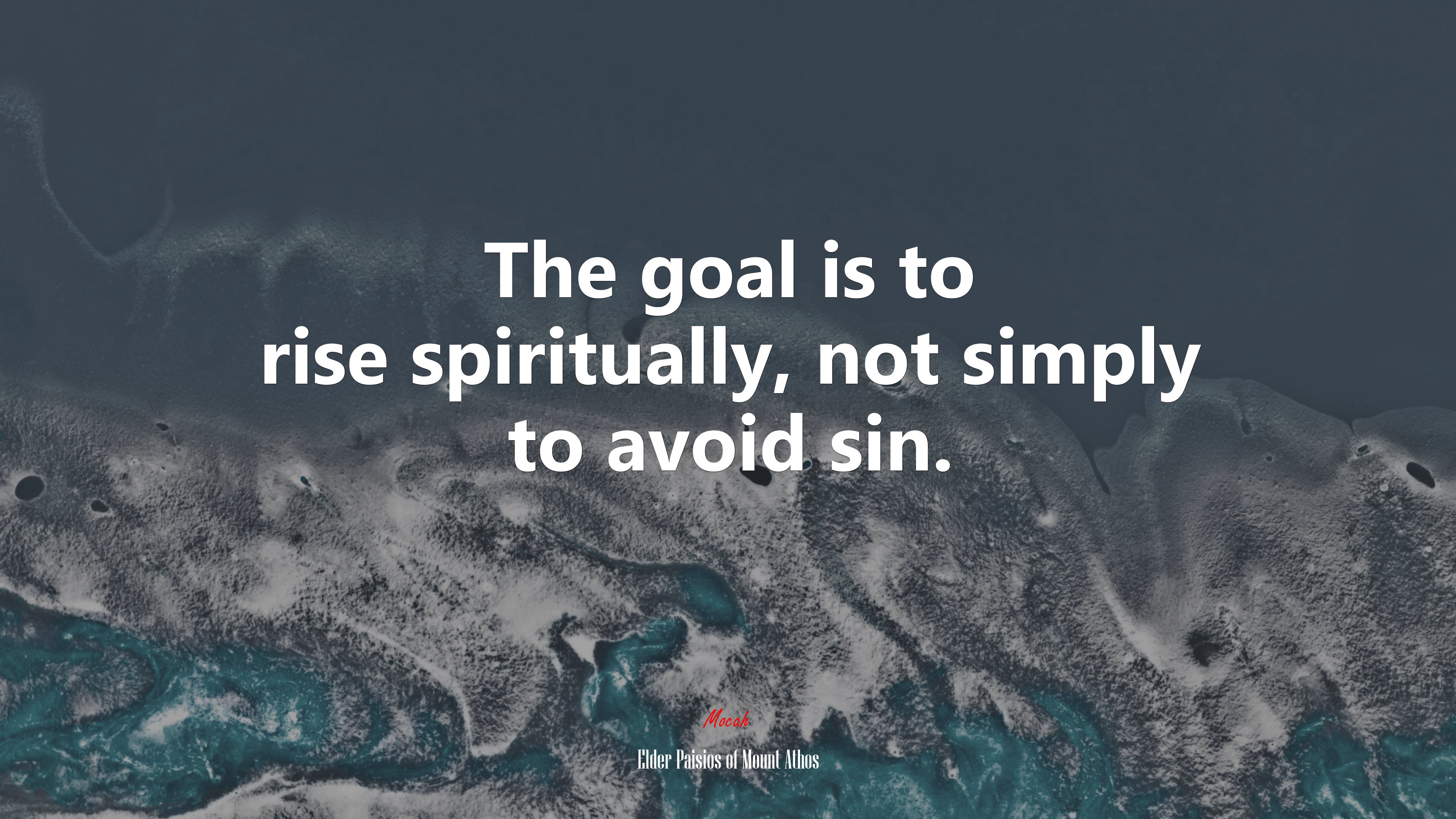 The goal is to rise spiritually, not simply to avoid sin. | Elder Paisios of Mount Athos quote HD Wallpaper