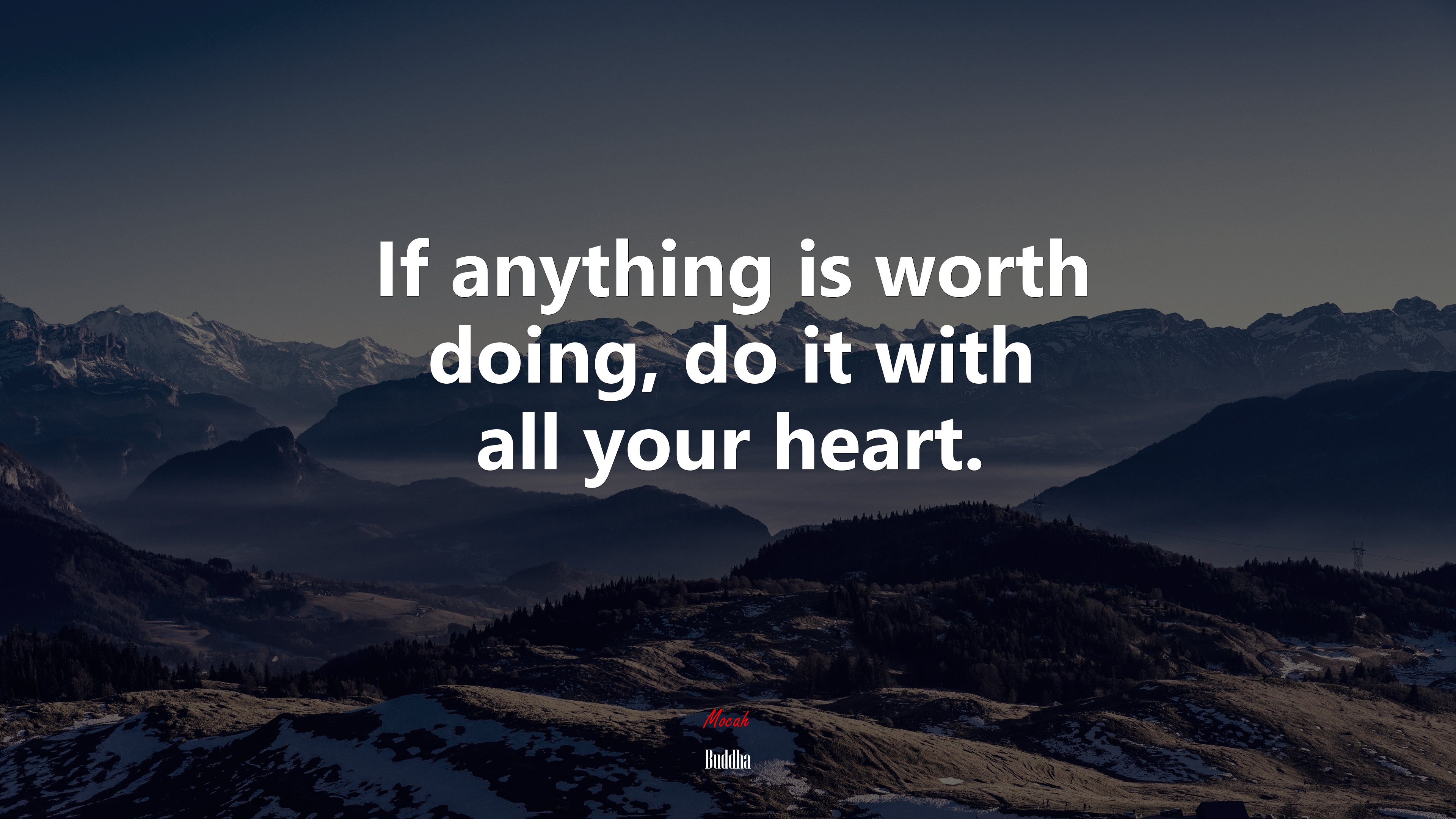 If anything is worth doing, do it with all your heart. | Buddha quote HD Wallpaper