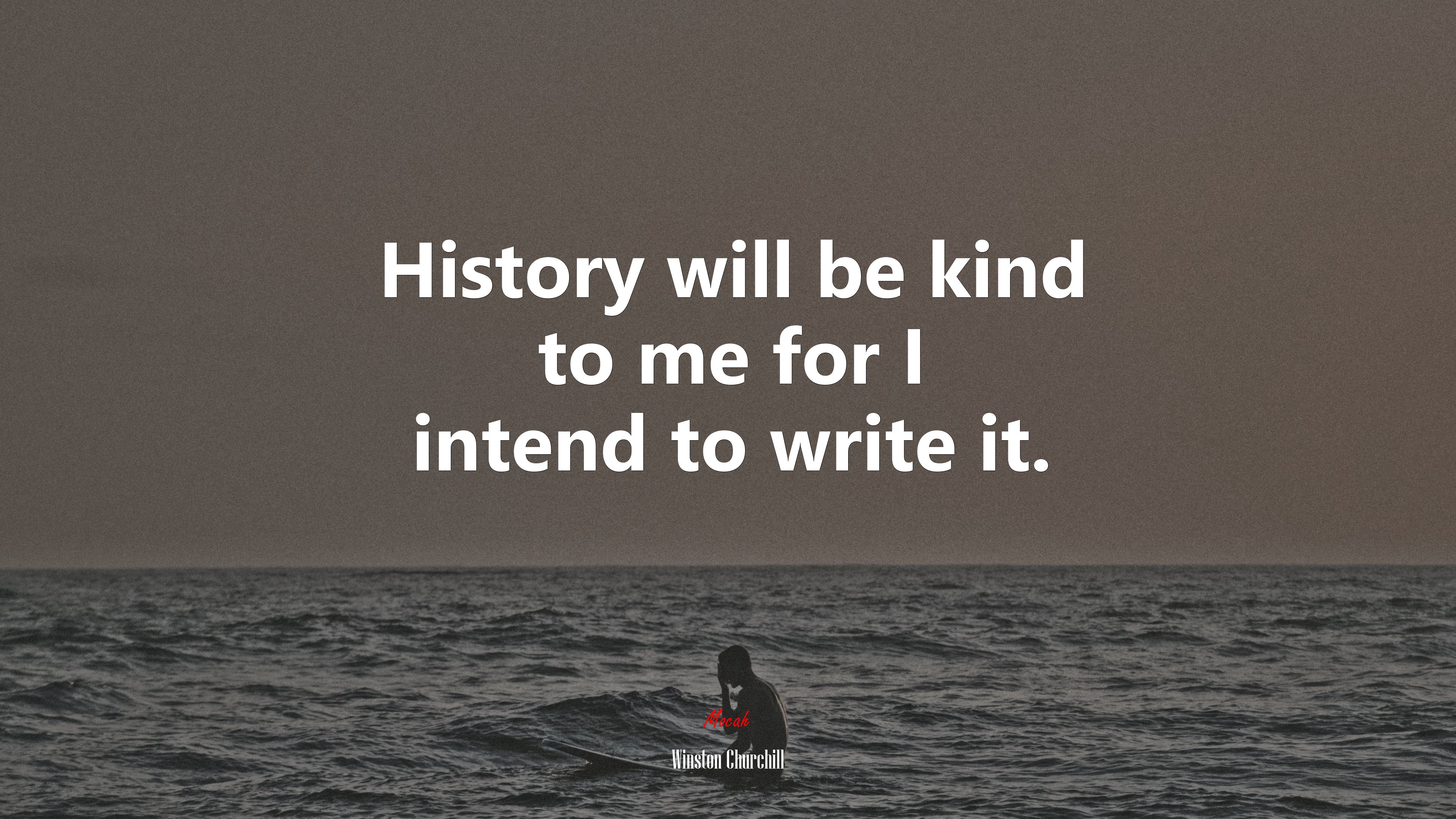 History will be kind to me for I intend to write it. | Winston Churchill quote HD Wallpaper