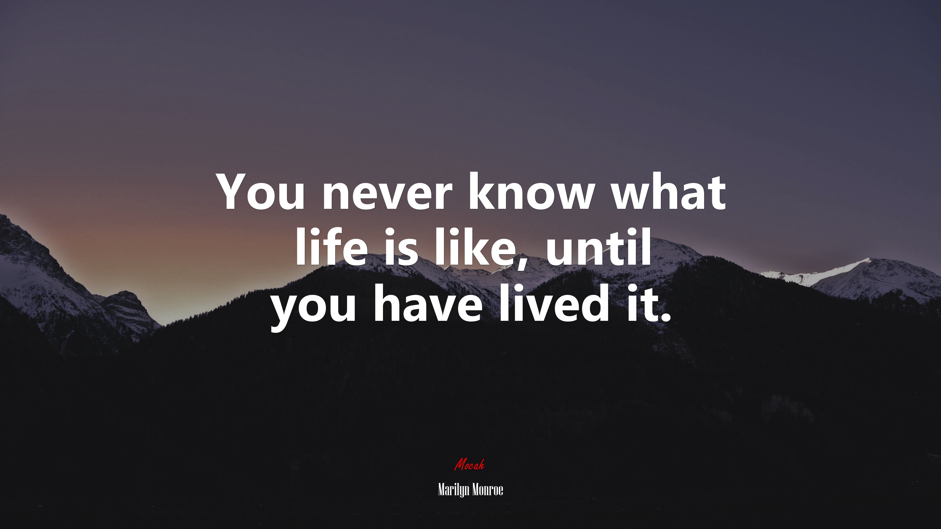 You never know what life is like, until you have lived it. | Marilyn Monroe quote HD Wallpaper