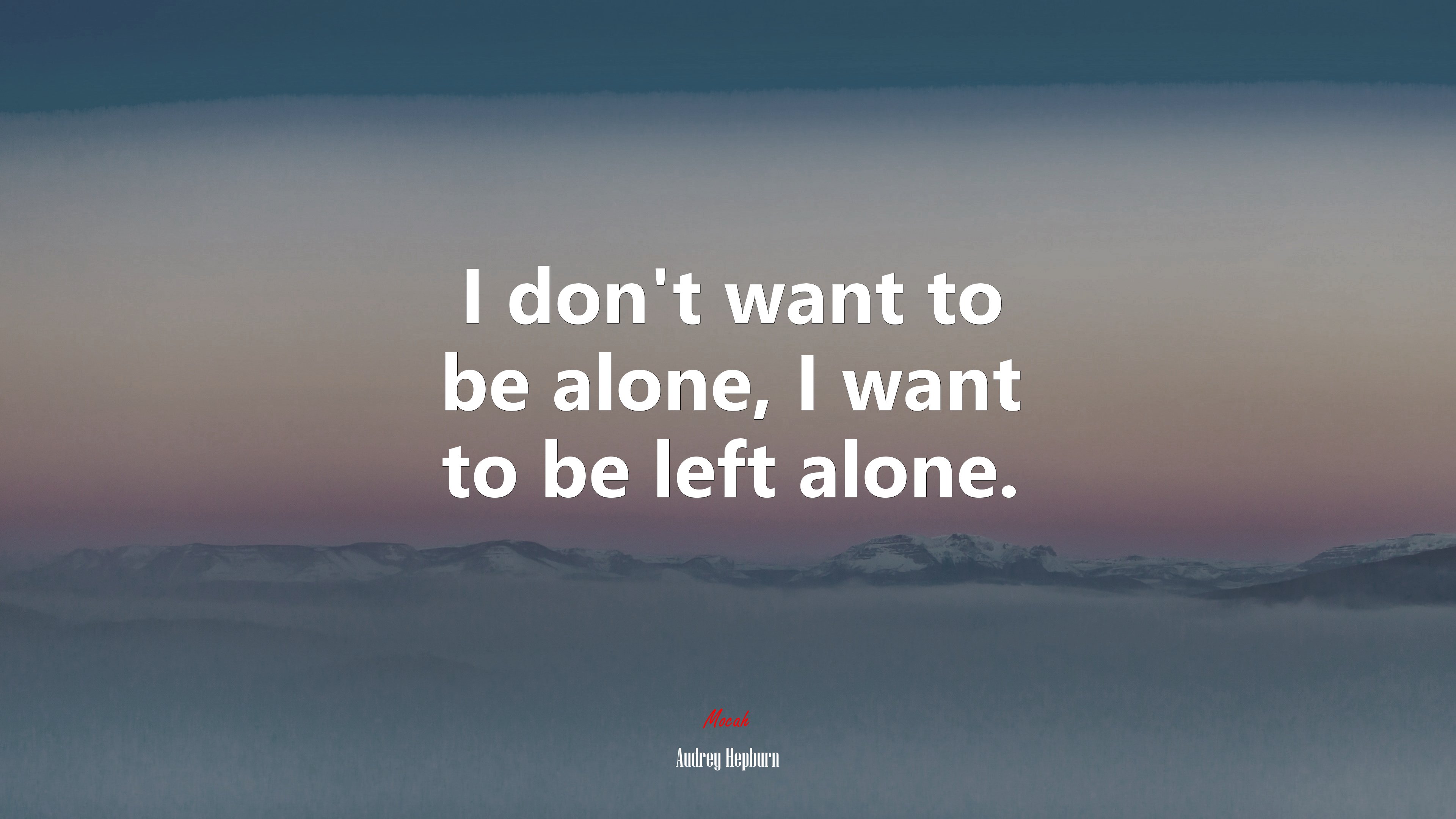I don’t want to be alone, I want to be left alone. | Audrey Hepburn quote HD Wallpaper