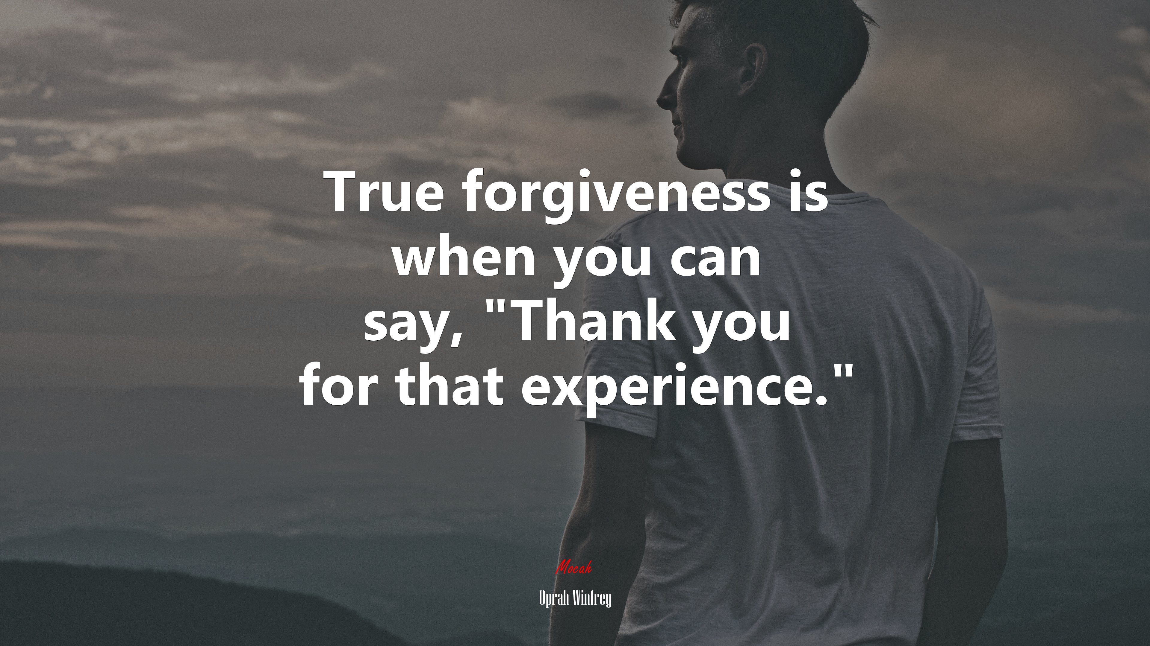 True forgiveness is when you can say, "Thank you for that experience." | Oprah Winfrey quote HD Wallpaper