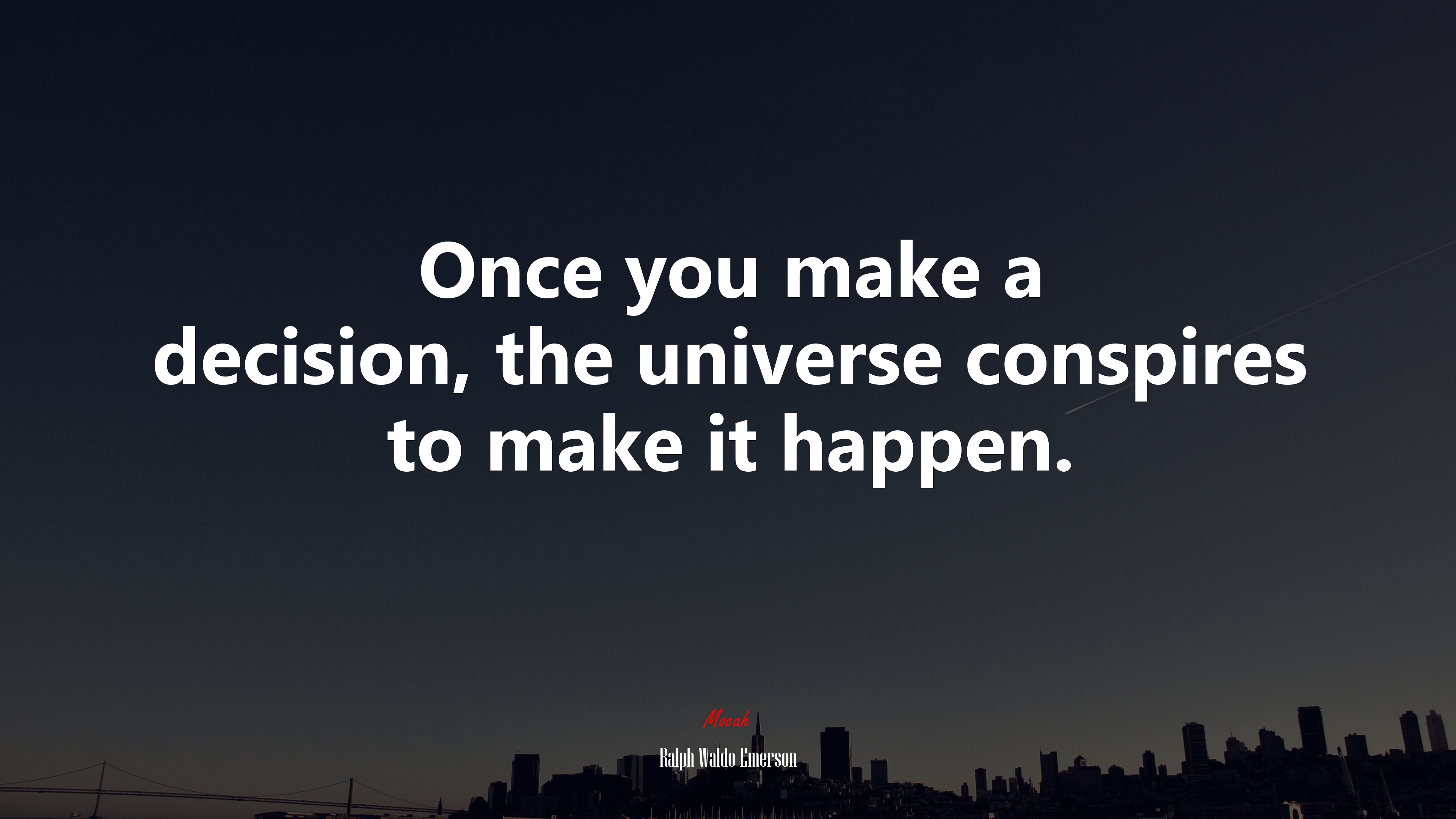 Once you make a decision, the universe conspires to make it happen. | Ralph Waldo Emerson quote HD Wallpaper