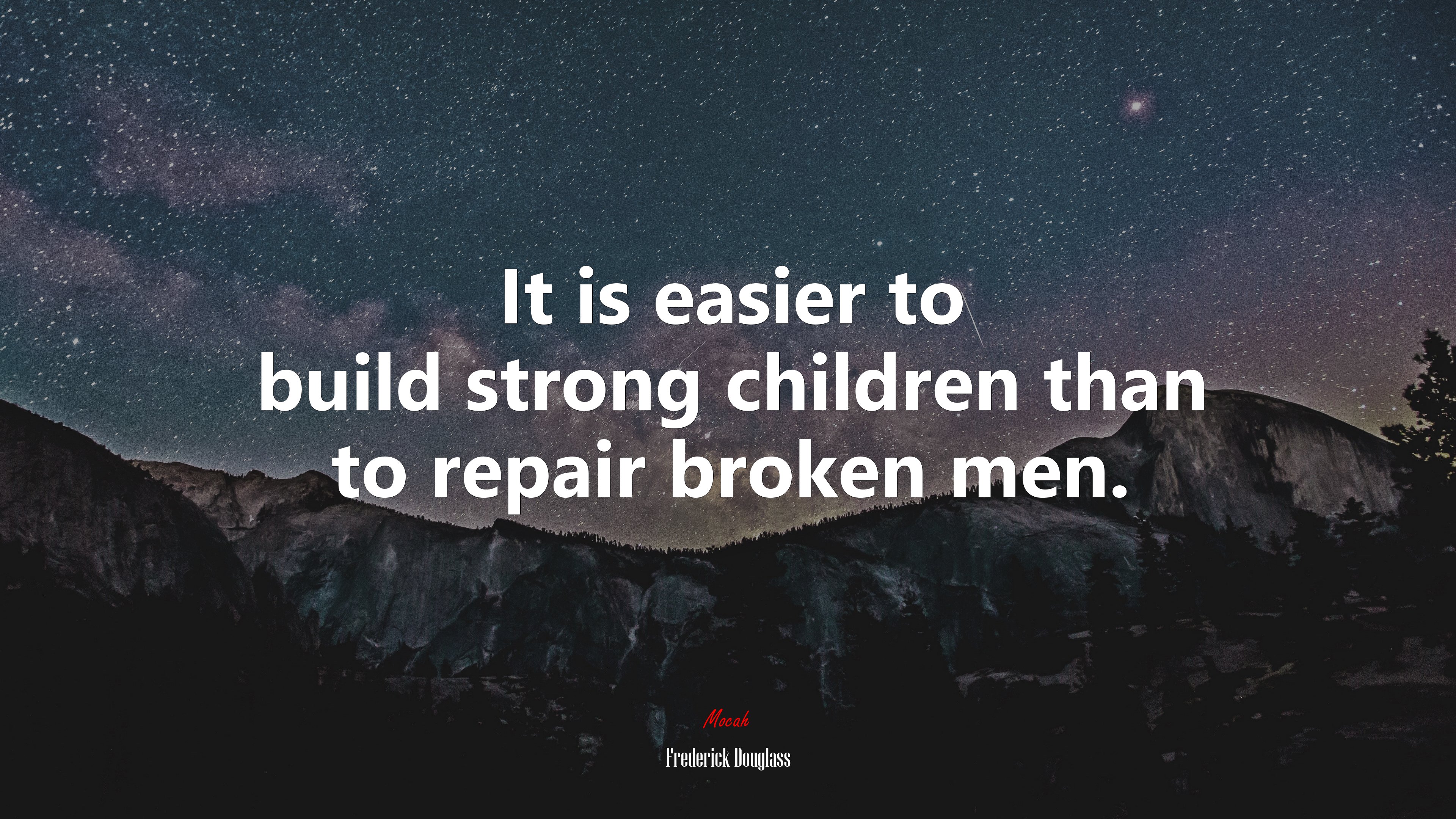 It is easier to build strong children than to repair broken men. | Frederick Douglass quote HD Wallpaper