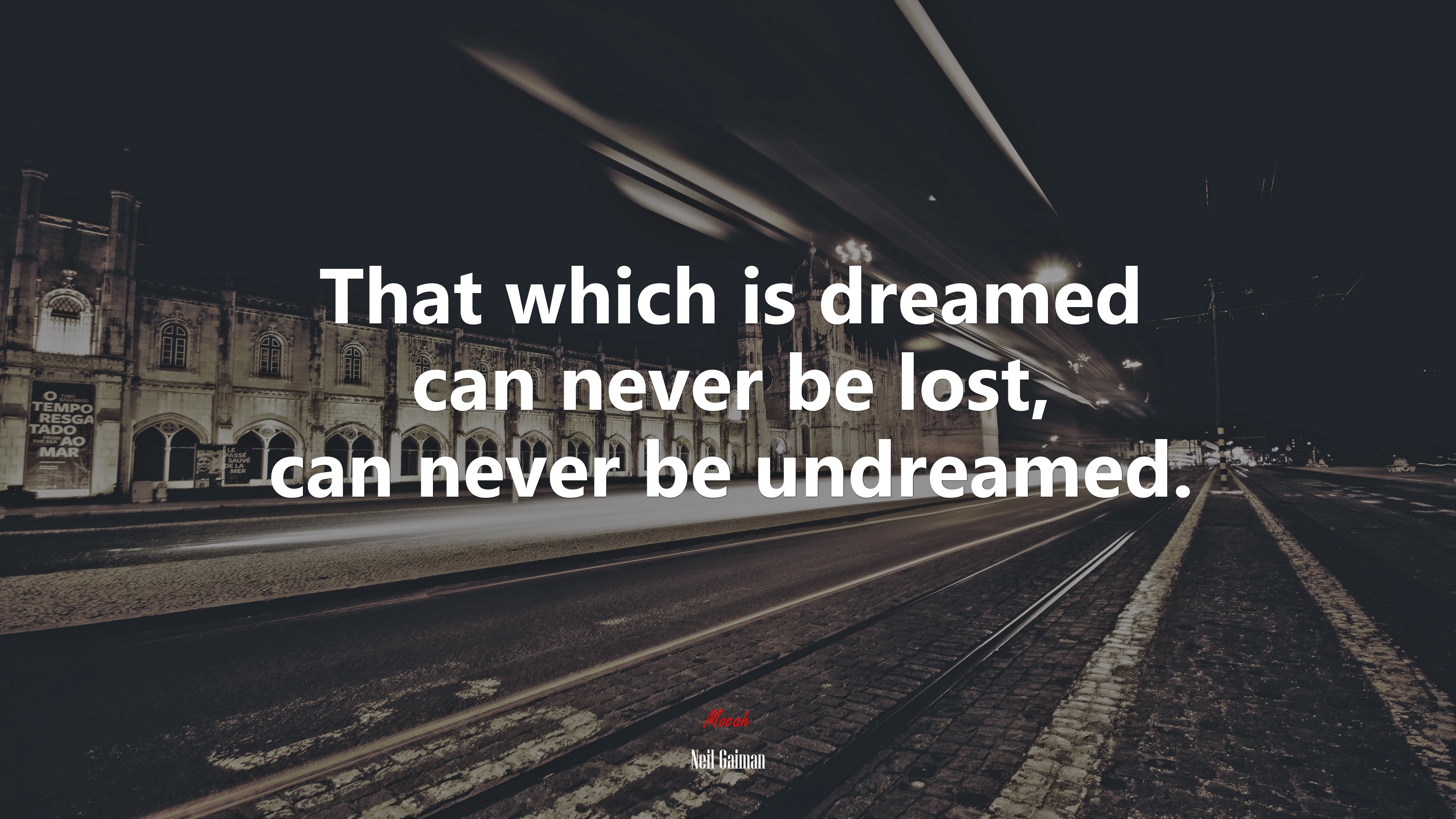 That which is dreamed can never be lost, can never be undreamed. | Neil Gaiman quote HD Wallpaper