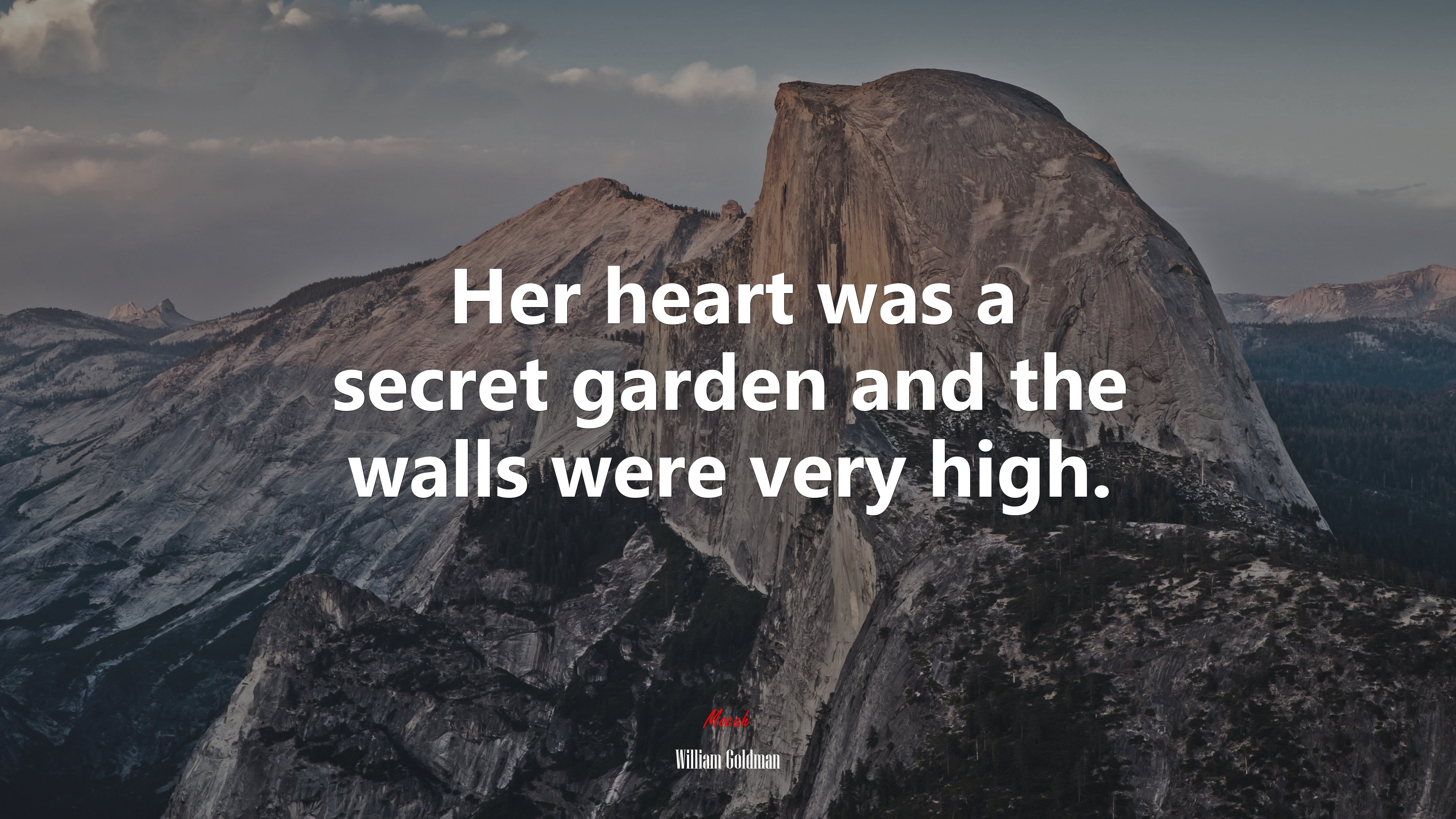 Her heart was a secret garden and the walls were very high. | William Goldman quote HD Wallpaper