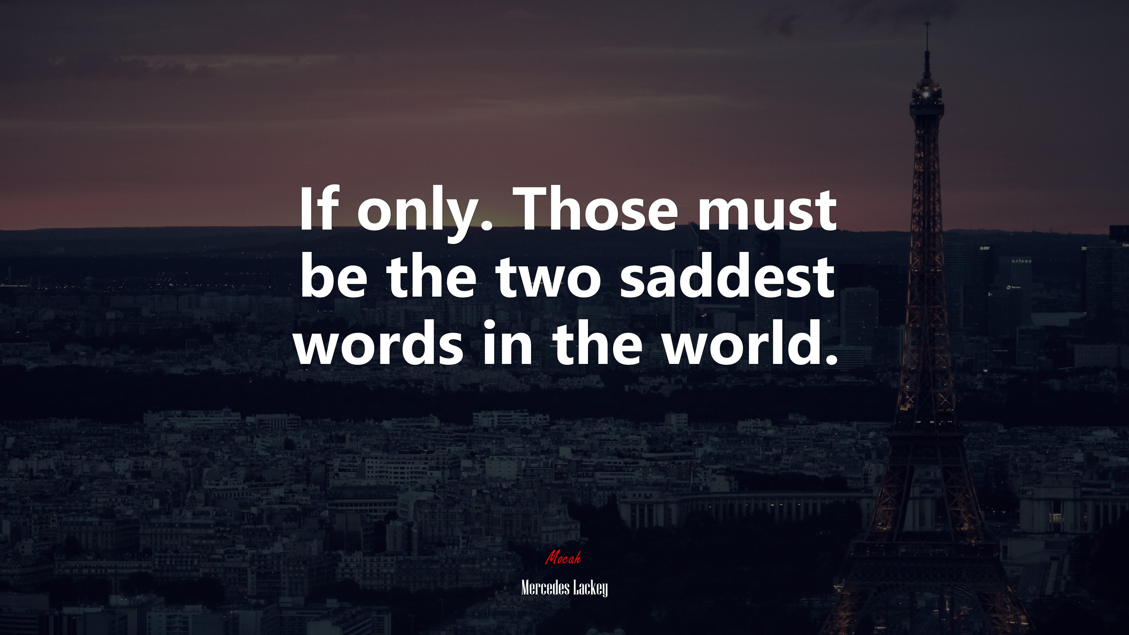 If only. Those must be the two saddest words in the world. | Mercedes Lackey quote HD Wallpaper