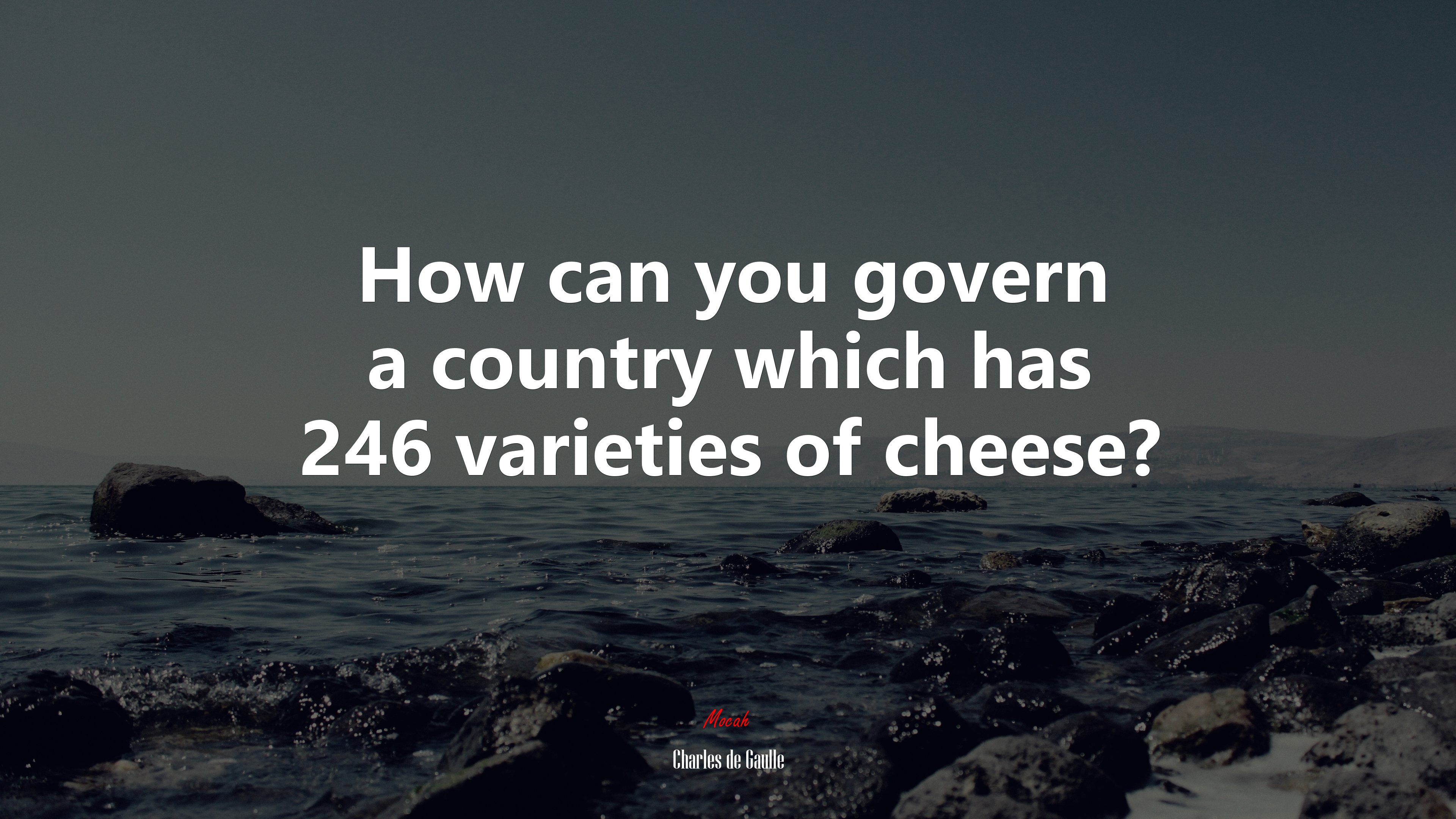 How can you govern a country which has 246 varieties of cheese? | Charles de Gaulle quote HD Wallpaper