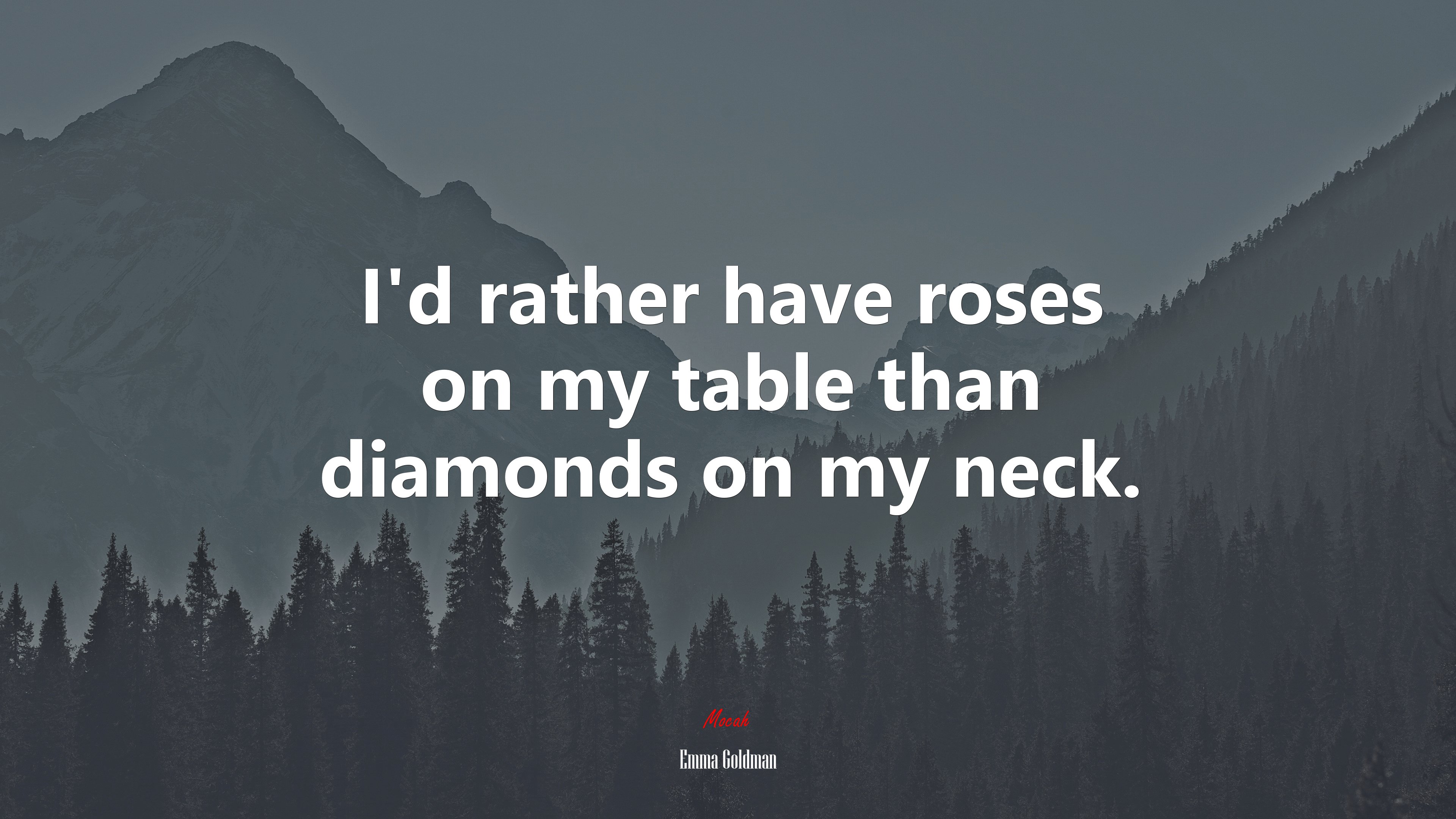 I’d rather have roses on my table than diamonds on my neck. | Emma Goldman quote HD Wallpaper