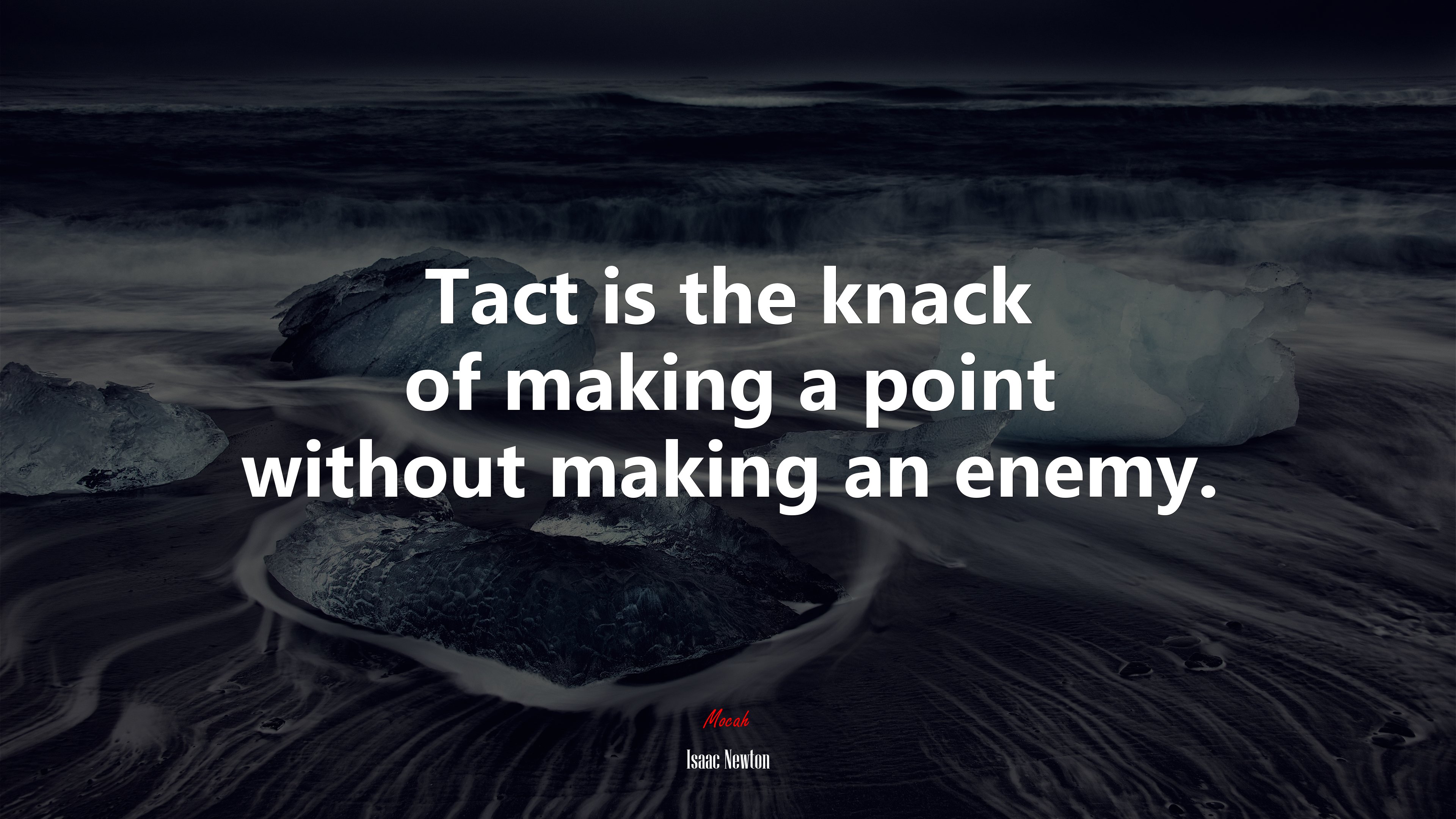 Tact is the knack of making a point without making an enemy. | Isaac Newton quote HD Wallpaper