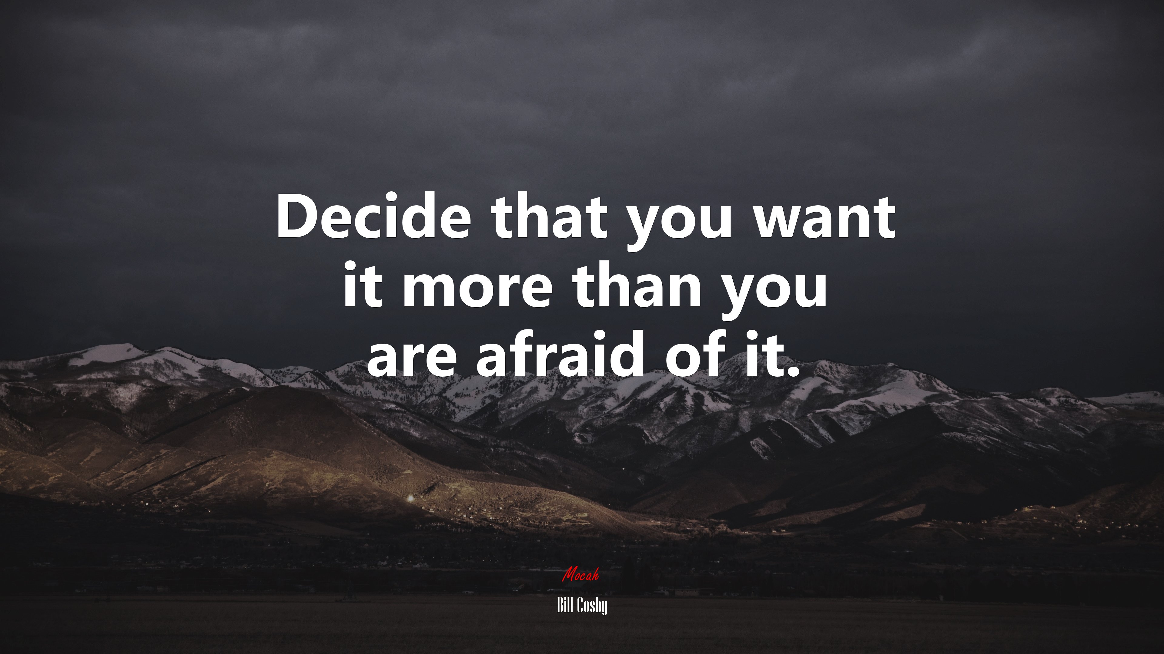 Decide that you want it more than you are afraid of it. | Bill Cosby quote HD Wallpaper