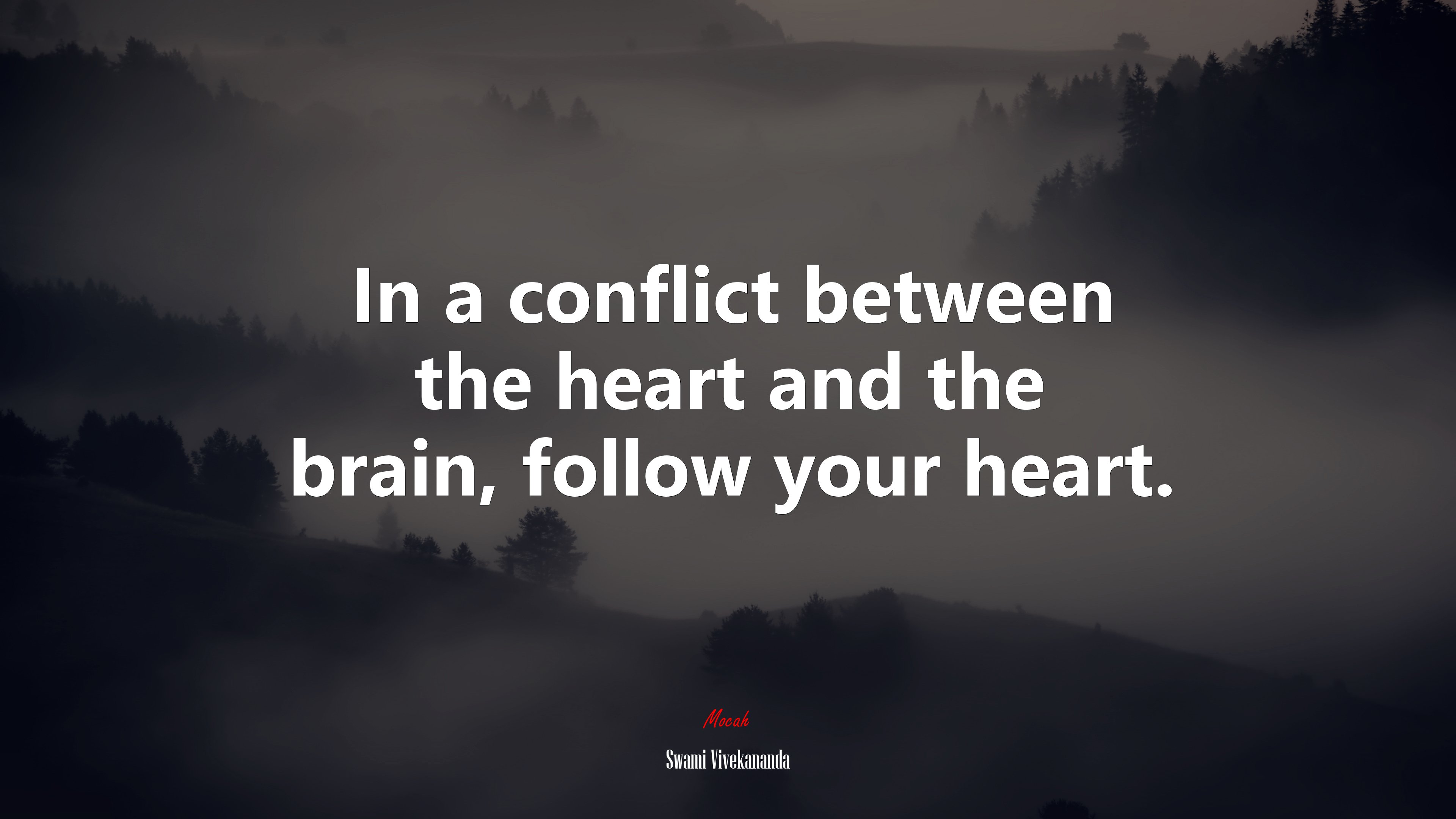 In a conflict between the heart and the brain, follow your heart. | Swami Vivekananda quote HD Wallpaper