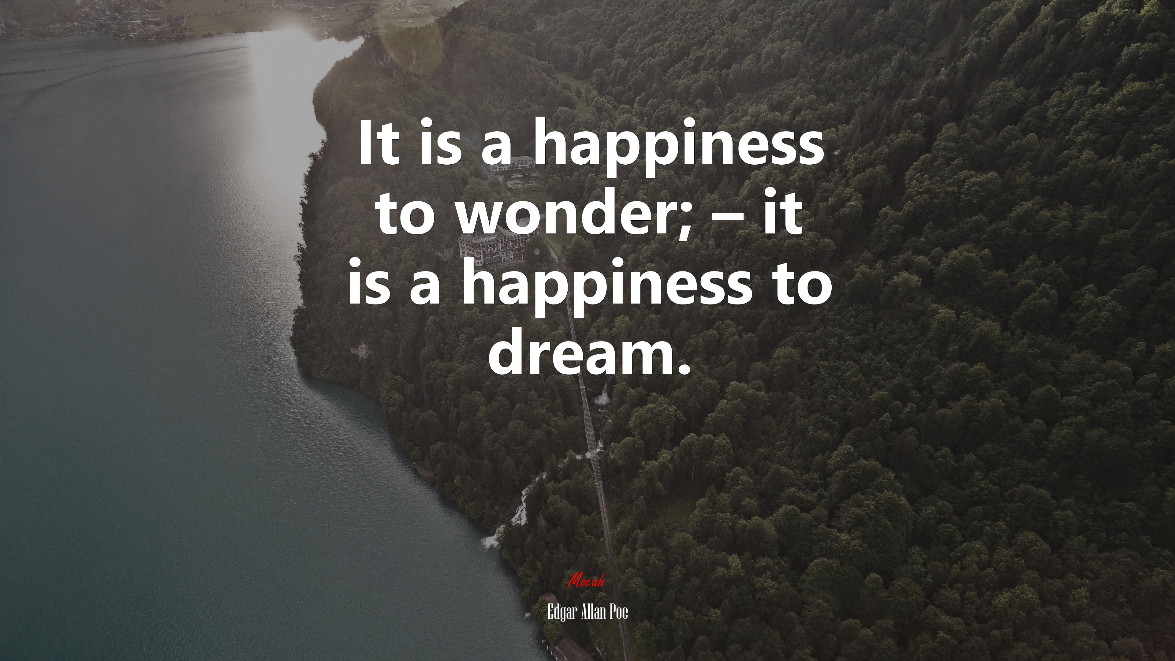 It is a happiness to wonder; – it is a happiness to dream. | Edgar Allan Poe quote HD Wallpaper