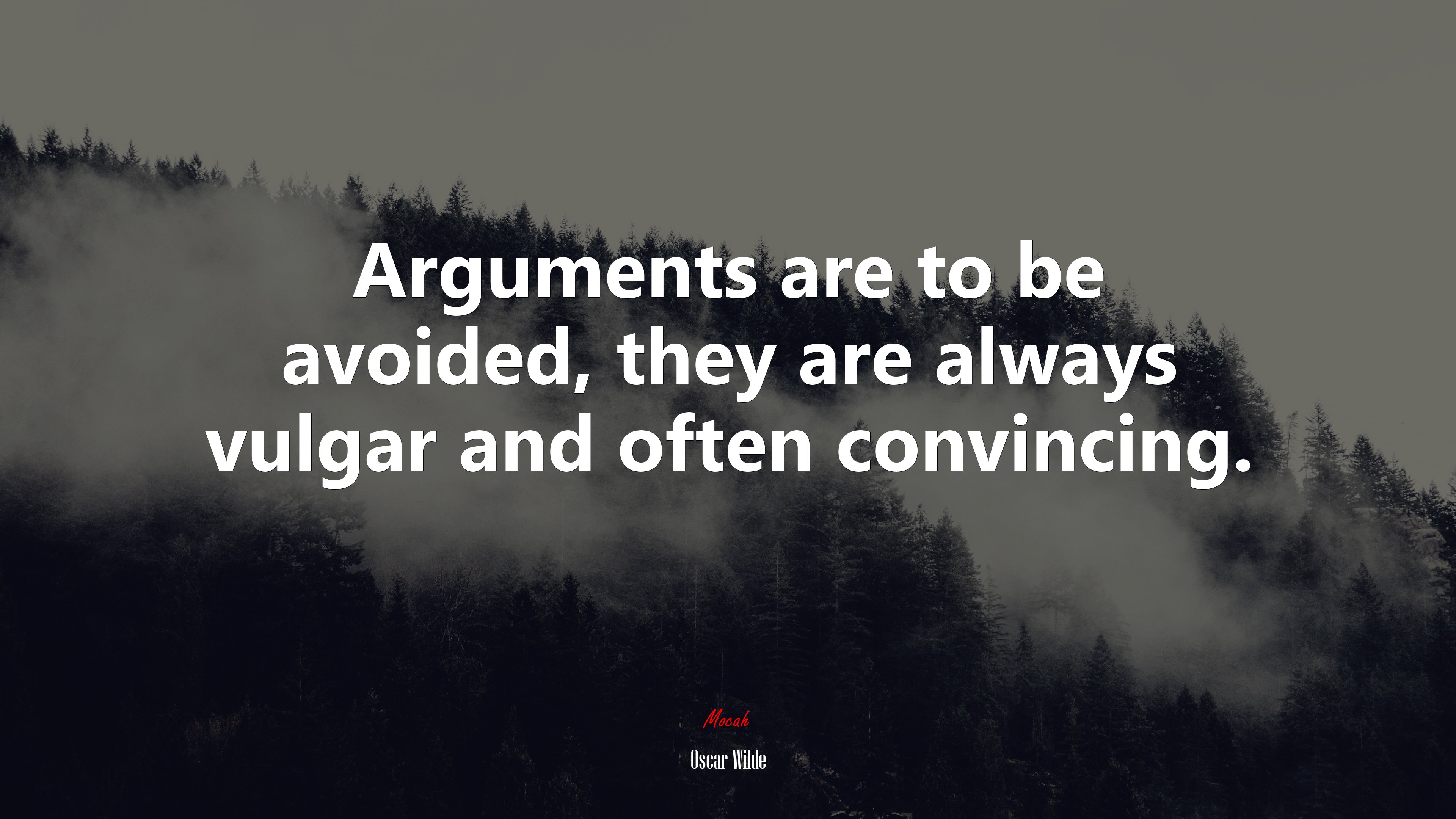 Arguments are to be avoided, they are always vulgar and often convincing. | Oscar Wilde quote HD Wallpaper