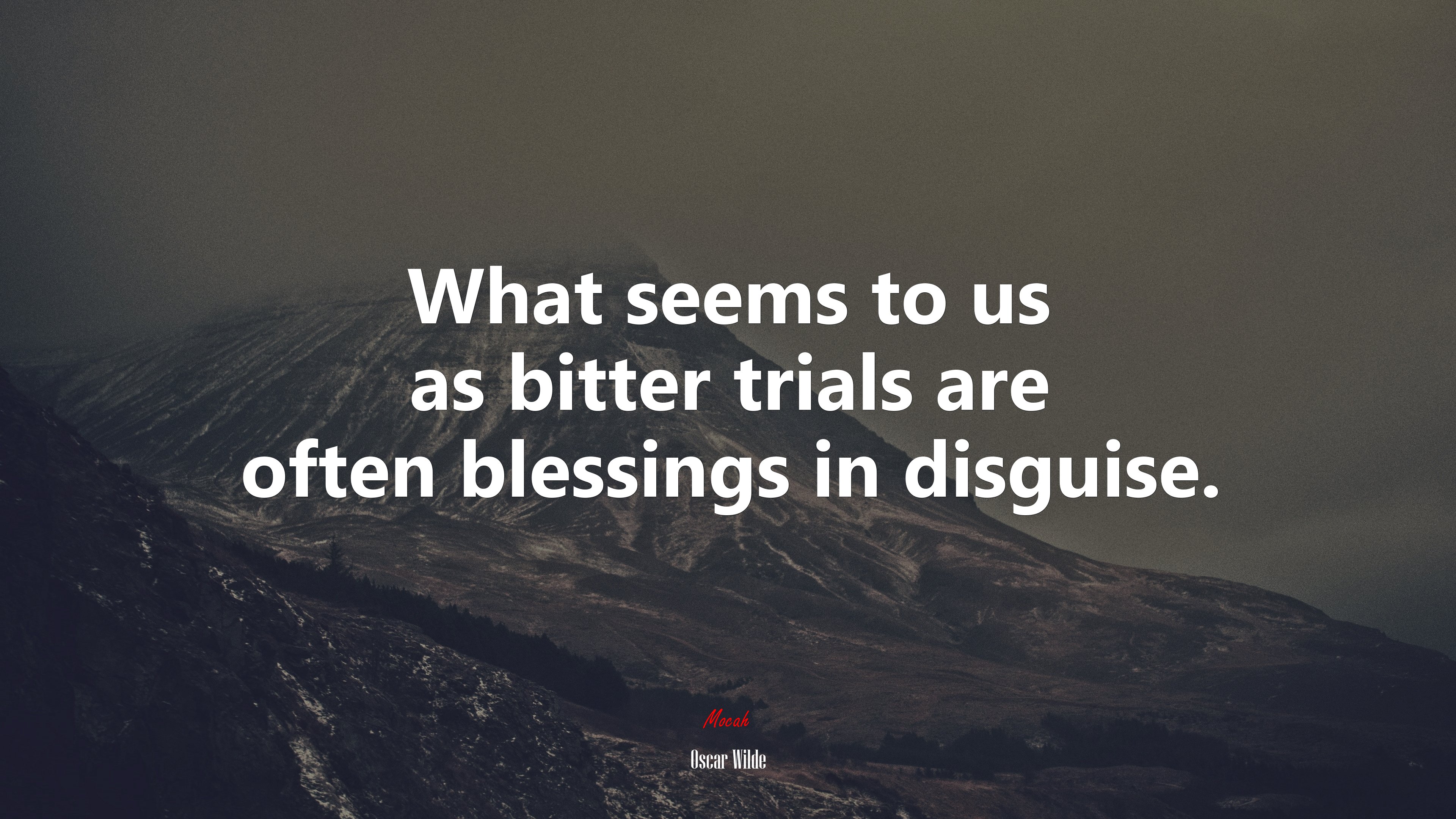 What seems to us as bitter trials are often blessings in disguise. | Oscar Wilde quote HD Wallpaper