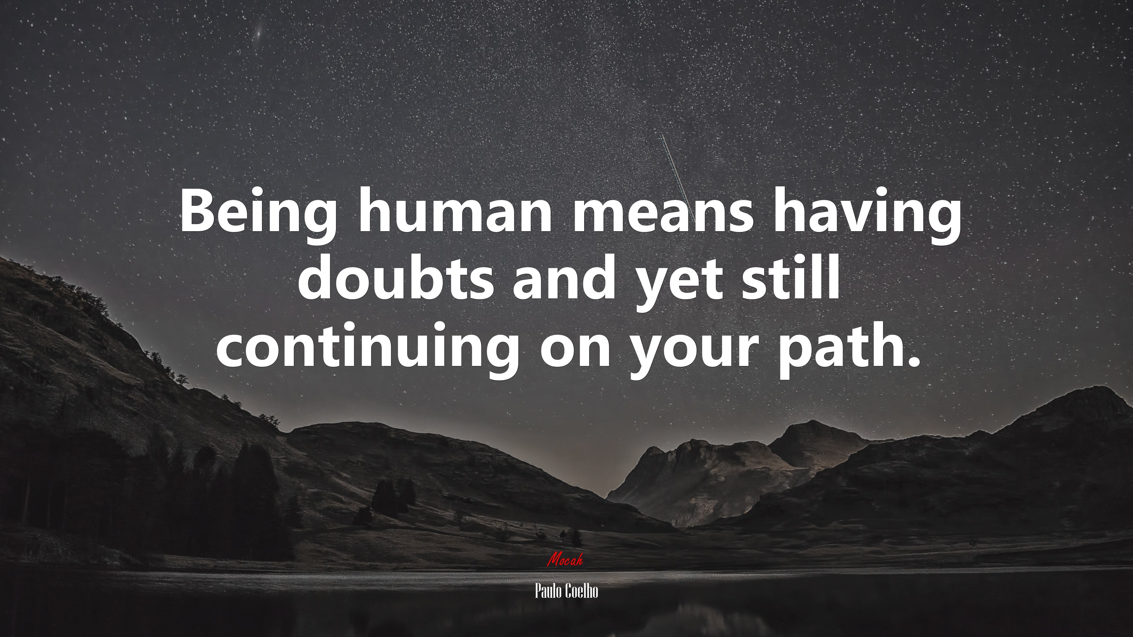 Being human means having doubts and yet still continuing on your path. | Paulo Coelho quote HD Wallpaper