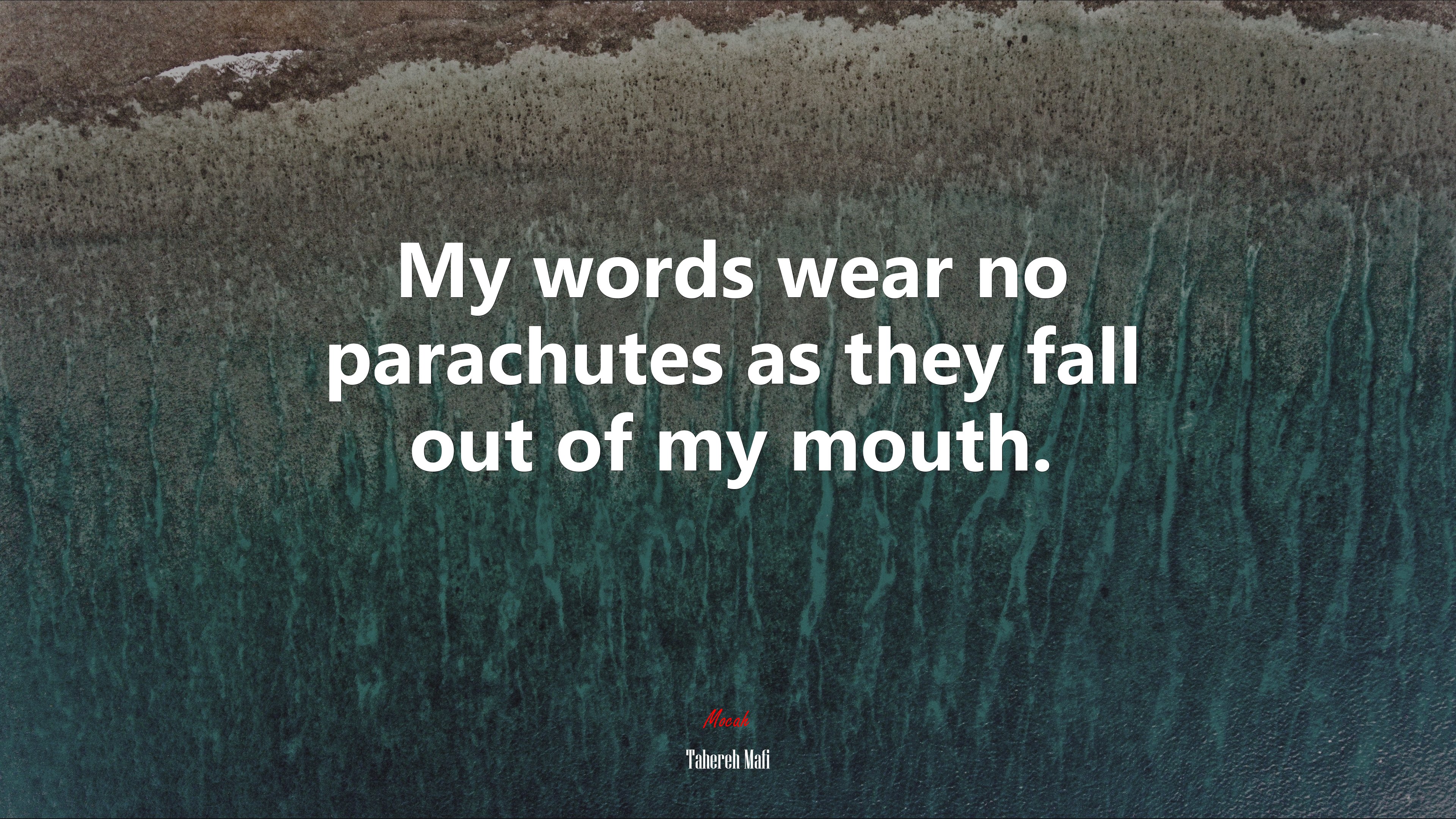 My words wear no parachutes as they fall out of my mouth. | Tahereh Mafi quote HD Wallpaper