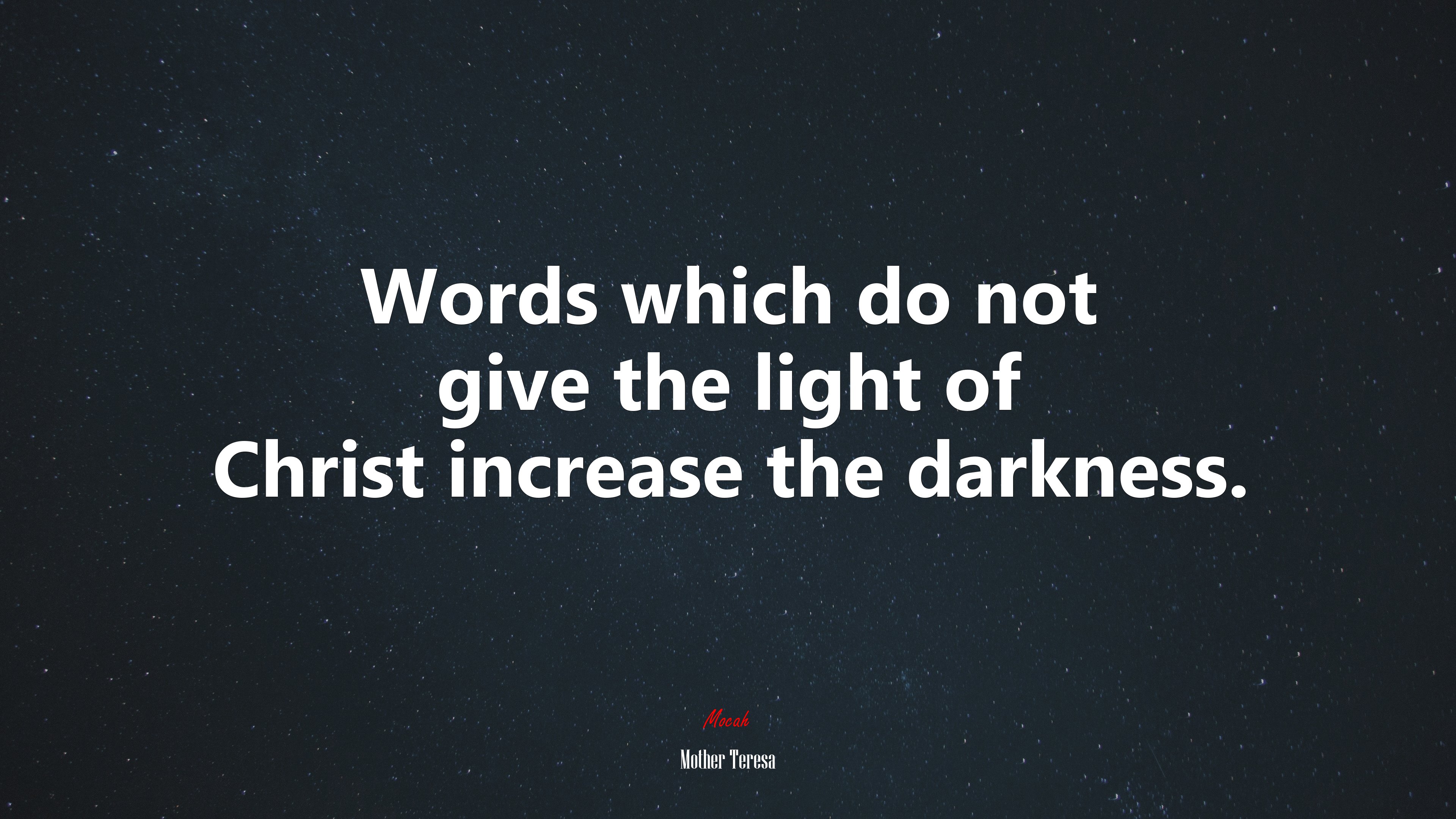 Words which do not give the light of Christ increase the darkness. | Mother Teresa quote HD Wallpaper