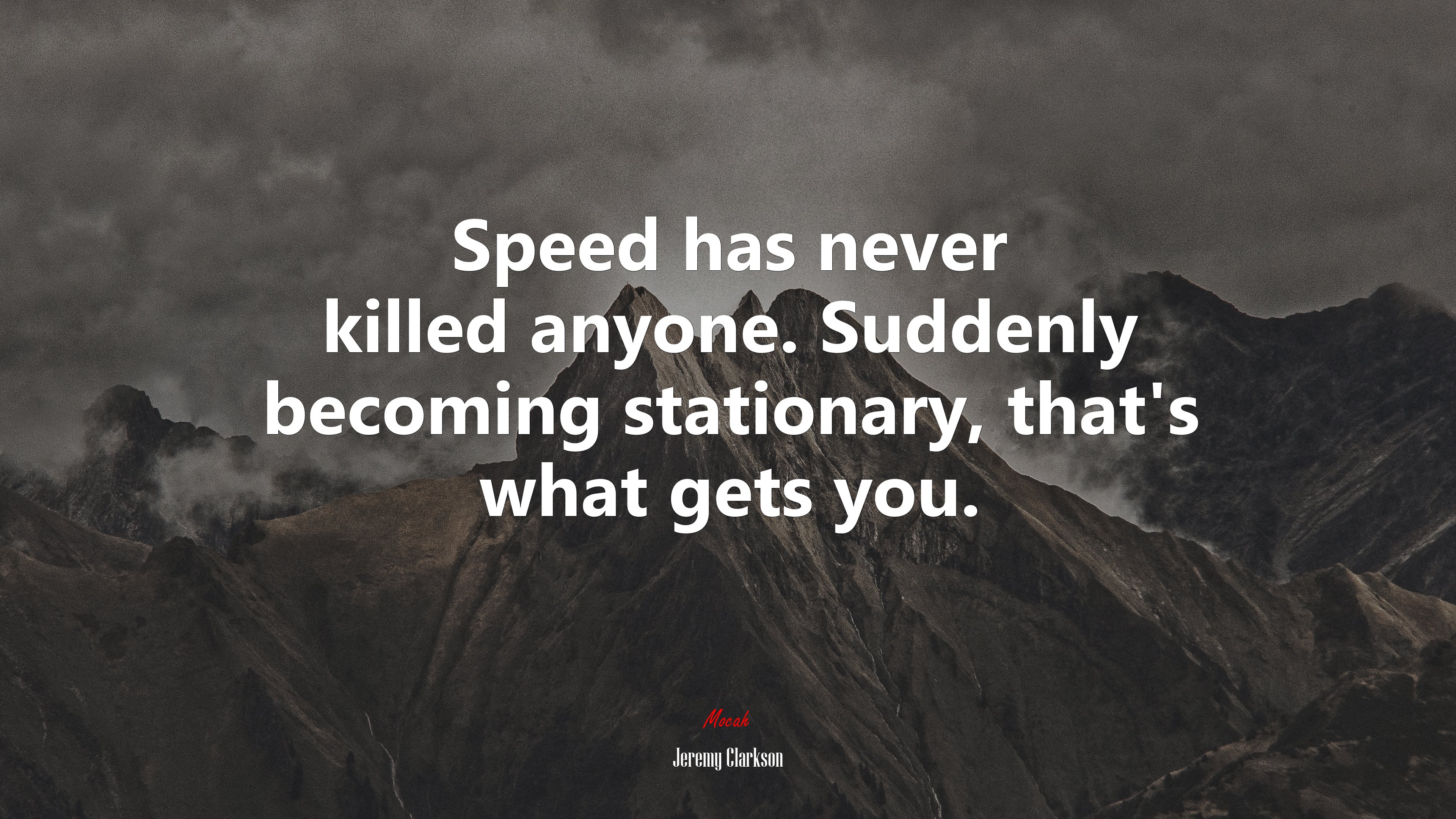 Speed has never killed anyone. Suddenly becoming stationary, that’s what gets you. | Jeremy Clarkson quote HD Wallpaper