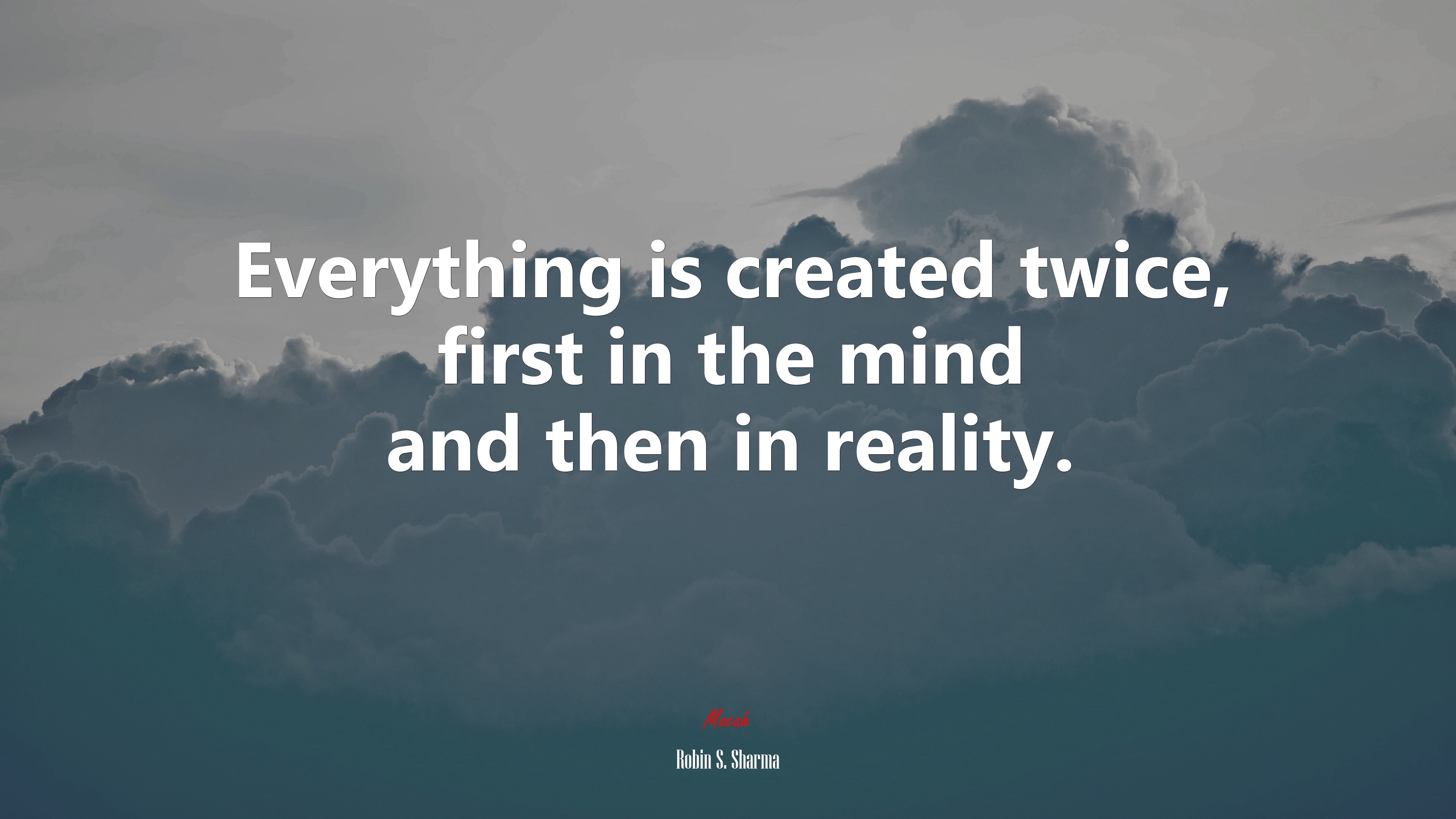 Everything is created twice, first in the mind and then in reality. | Robin S. Sharma quote HD Wallpaper