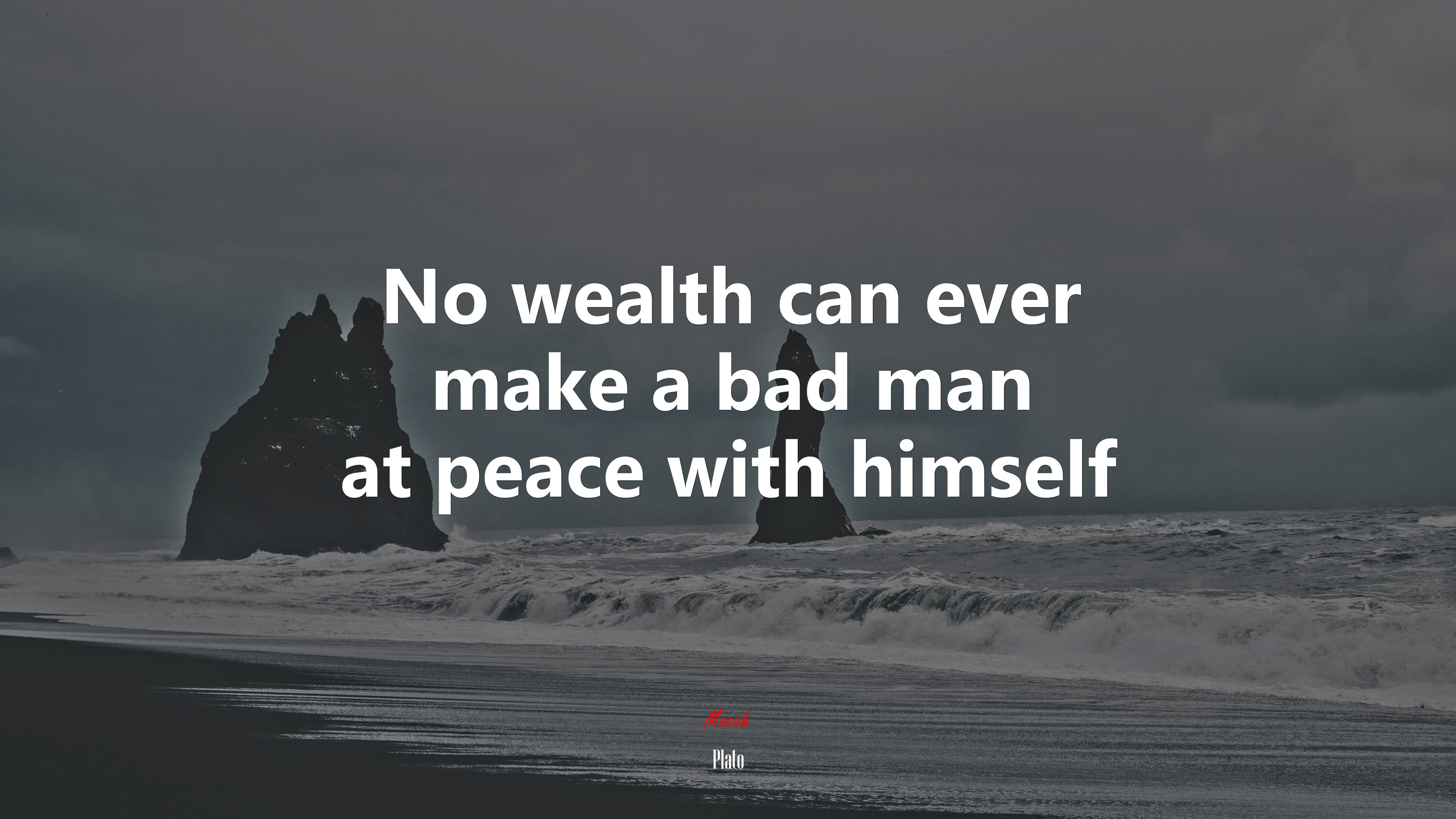 No wealth can ever make a bad man at peace with himself | Plato quote HD Wallpaper
