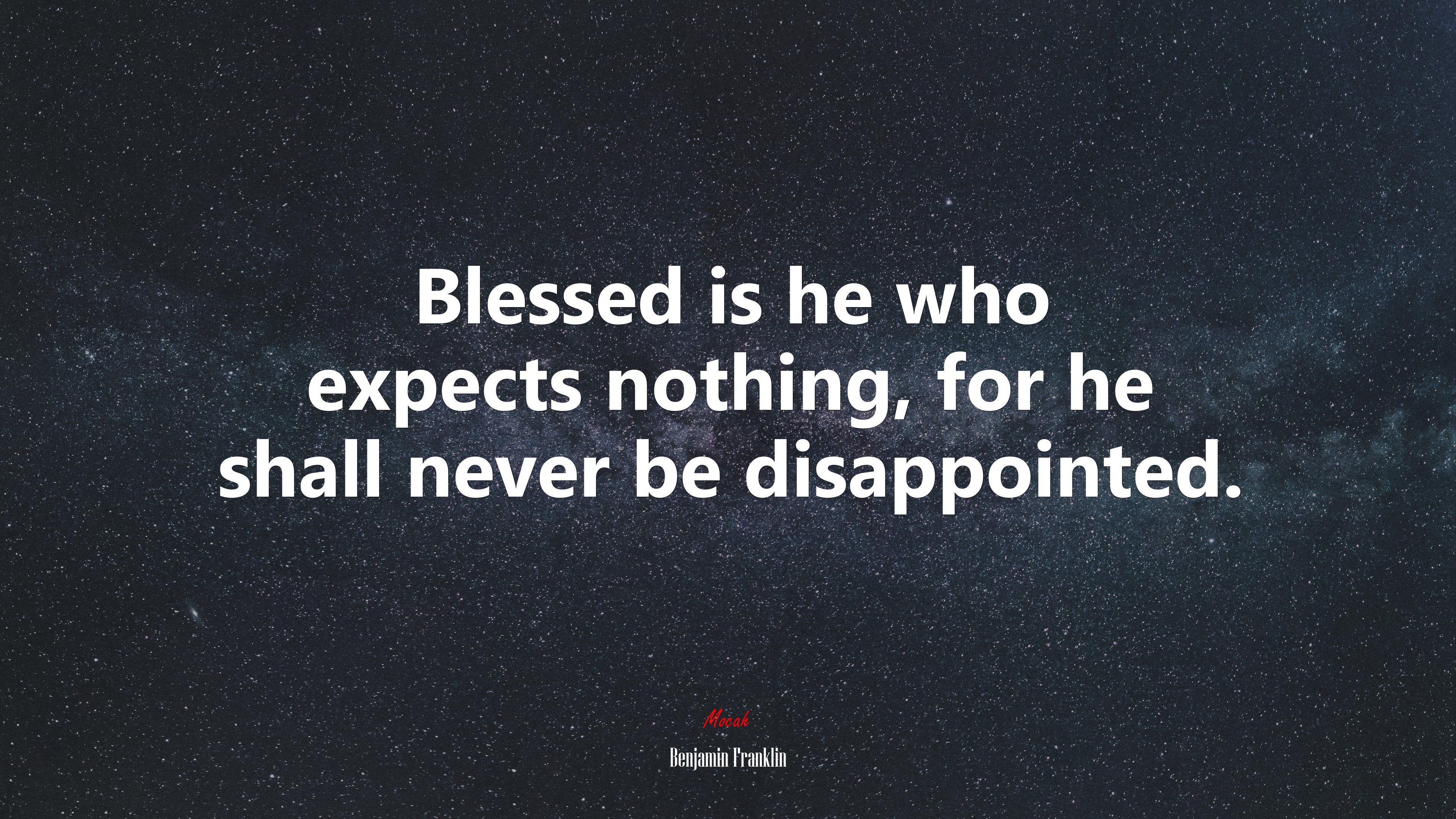 Blessed is he who expects nothing, for he shall never be disappointed. | Benjamin Franklin quote HD Wallpaper